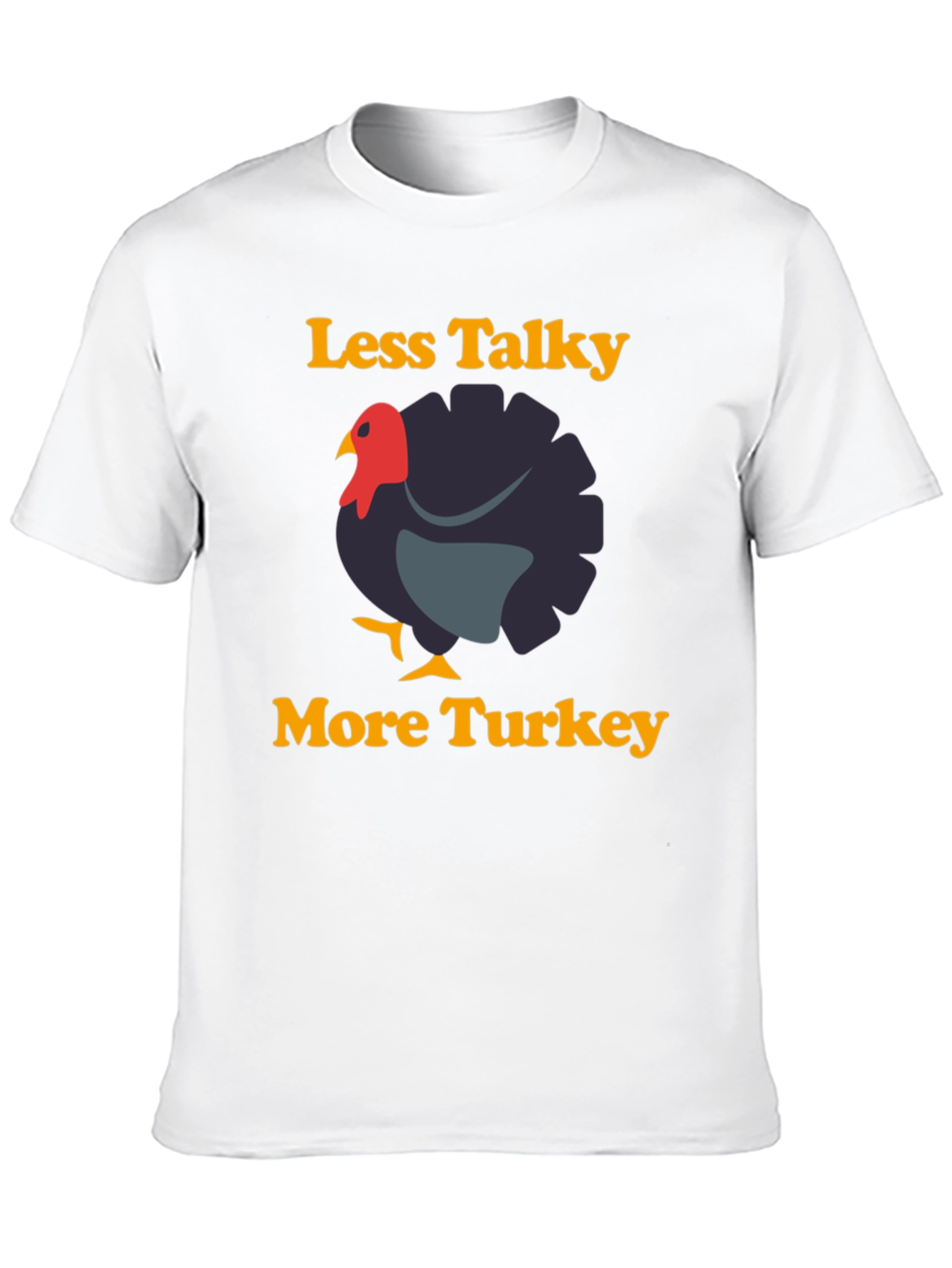 Less Talky More Turkey Graphic T-Shirt