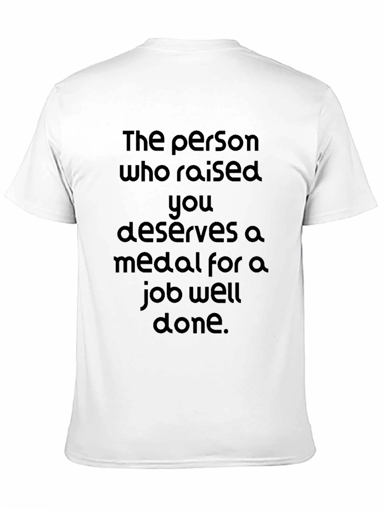 Job Well Done T-Shirt - Raising You
