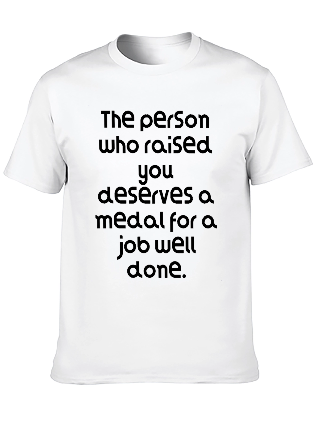 Job Well Done T-Shirt - Raising You