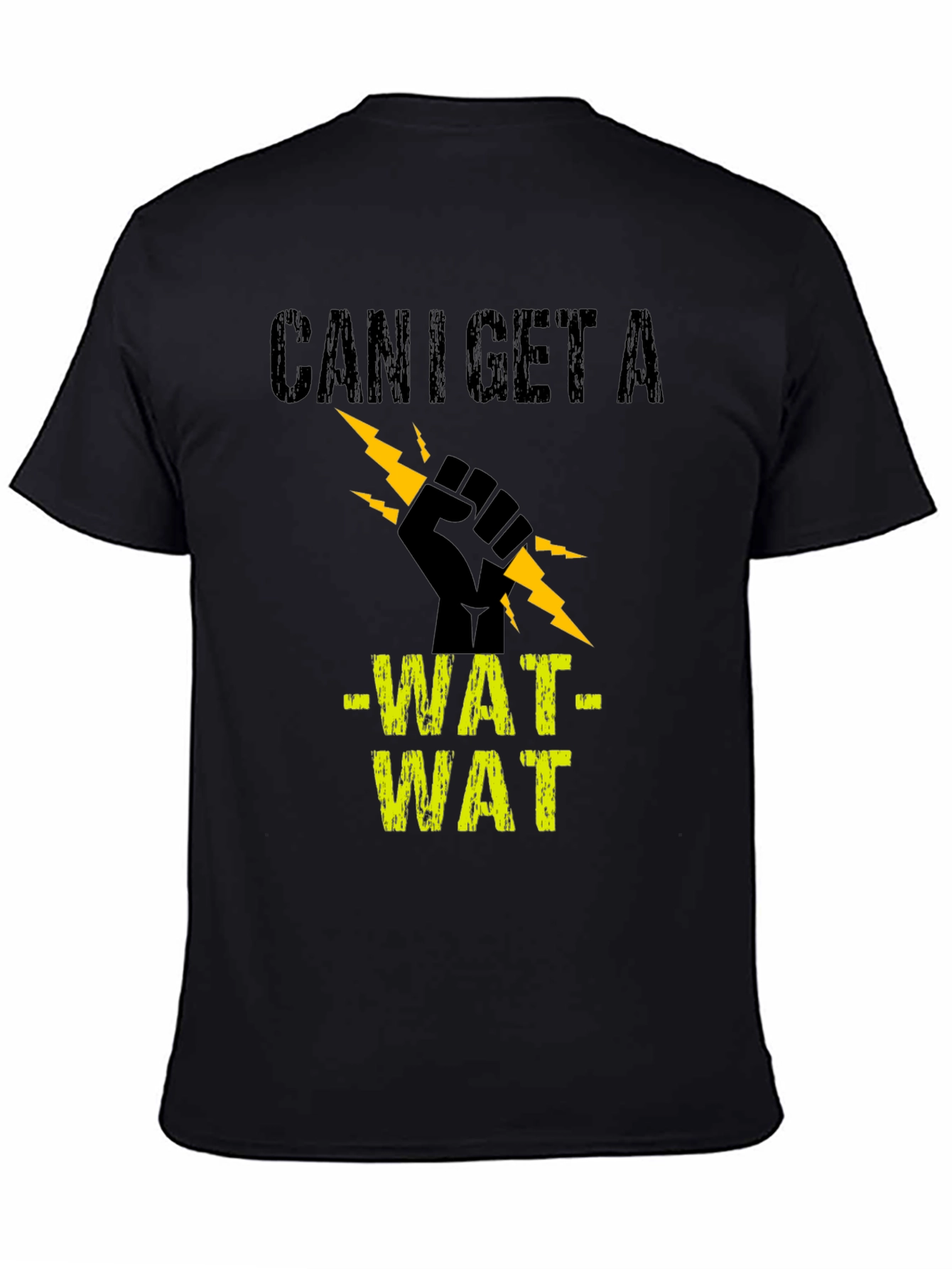 Can I Get A WAT WAT Black Graphic Tee