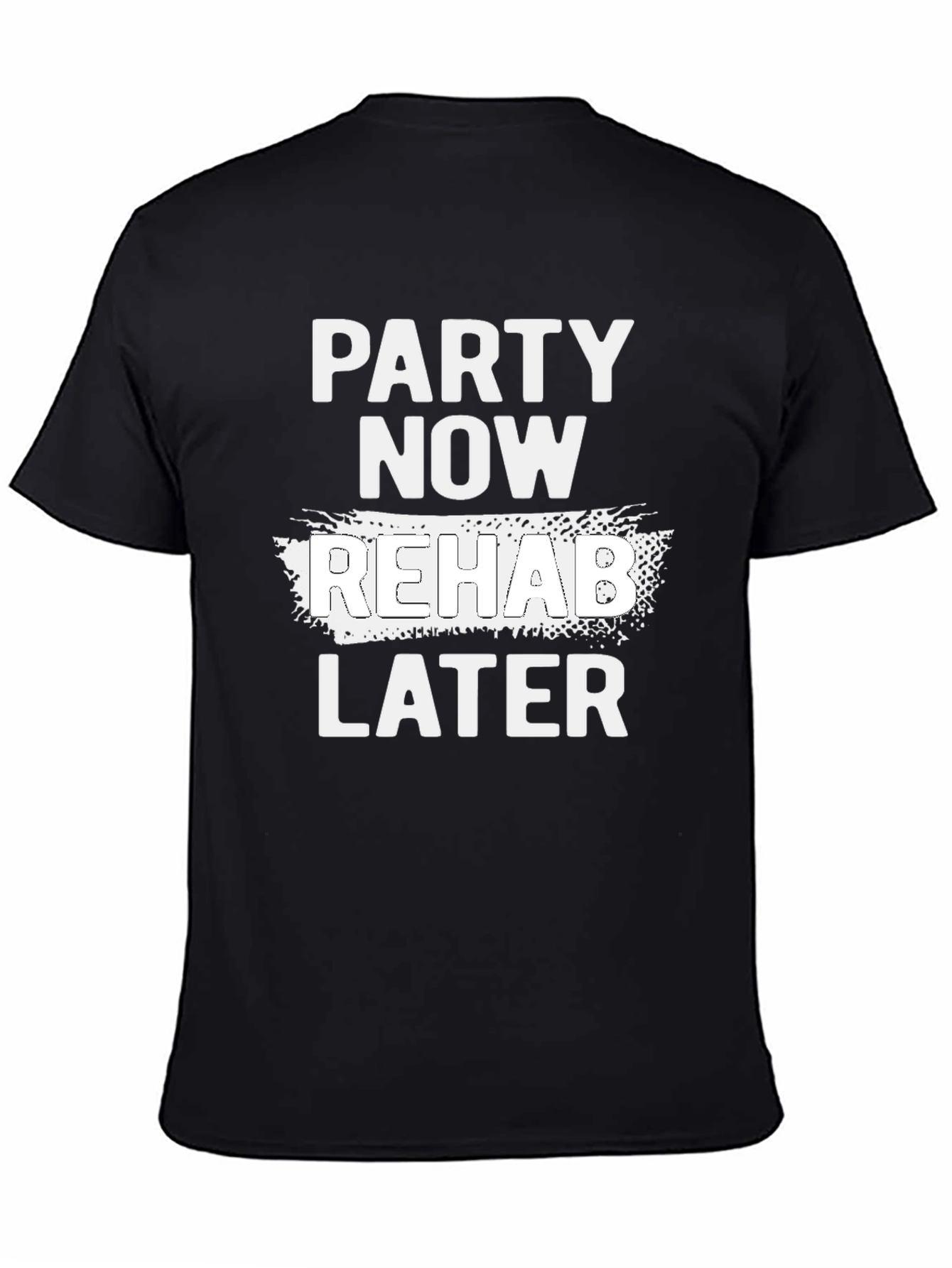 Party Now Rehab Later Graphic T-Shirt