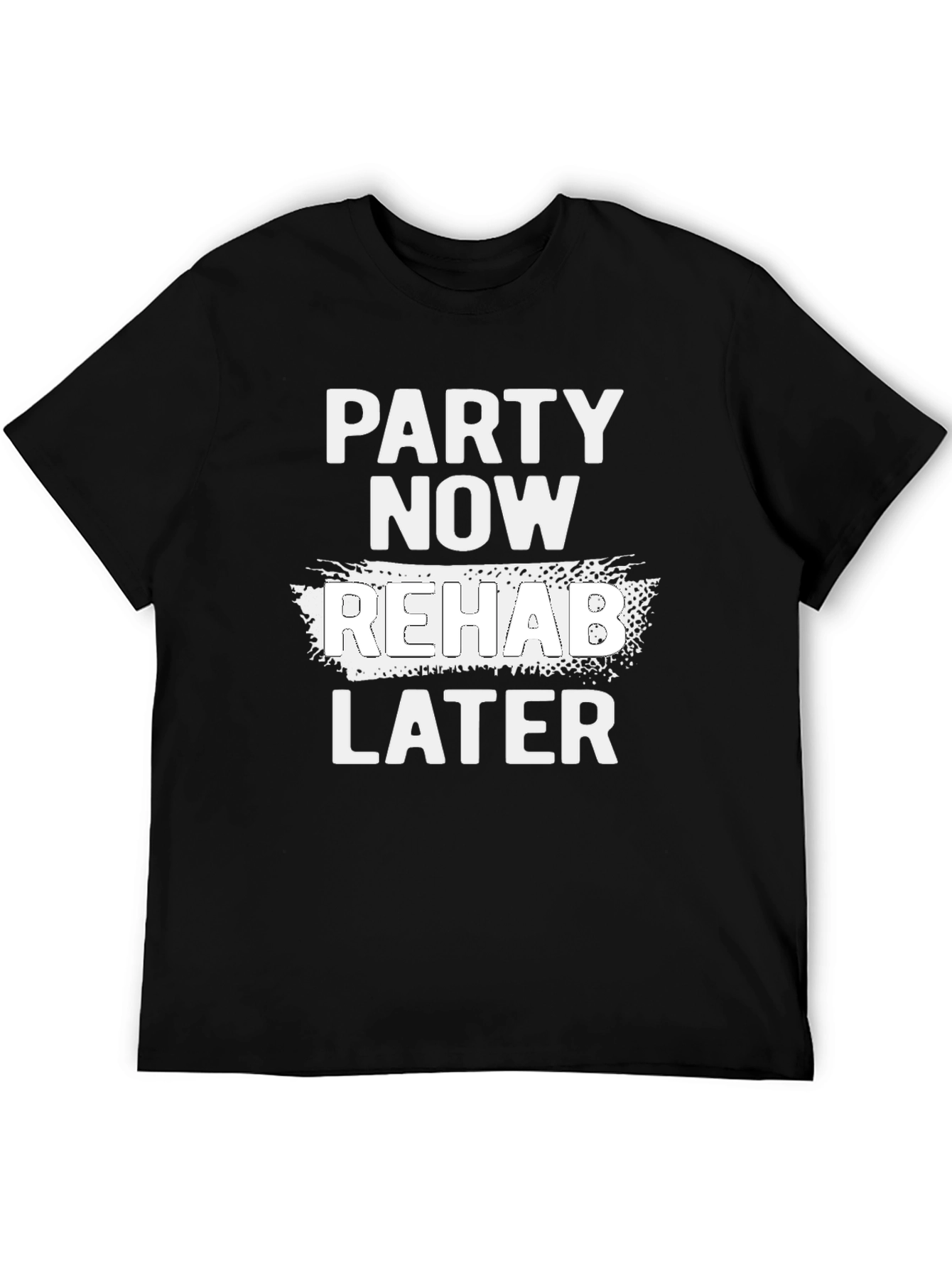 Party Now Rehab Later Graphic T-Shirt