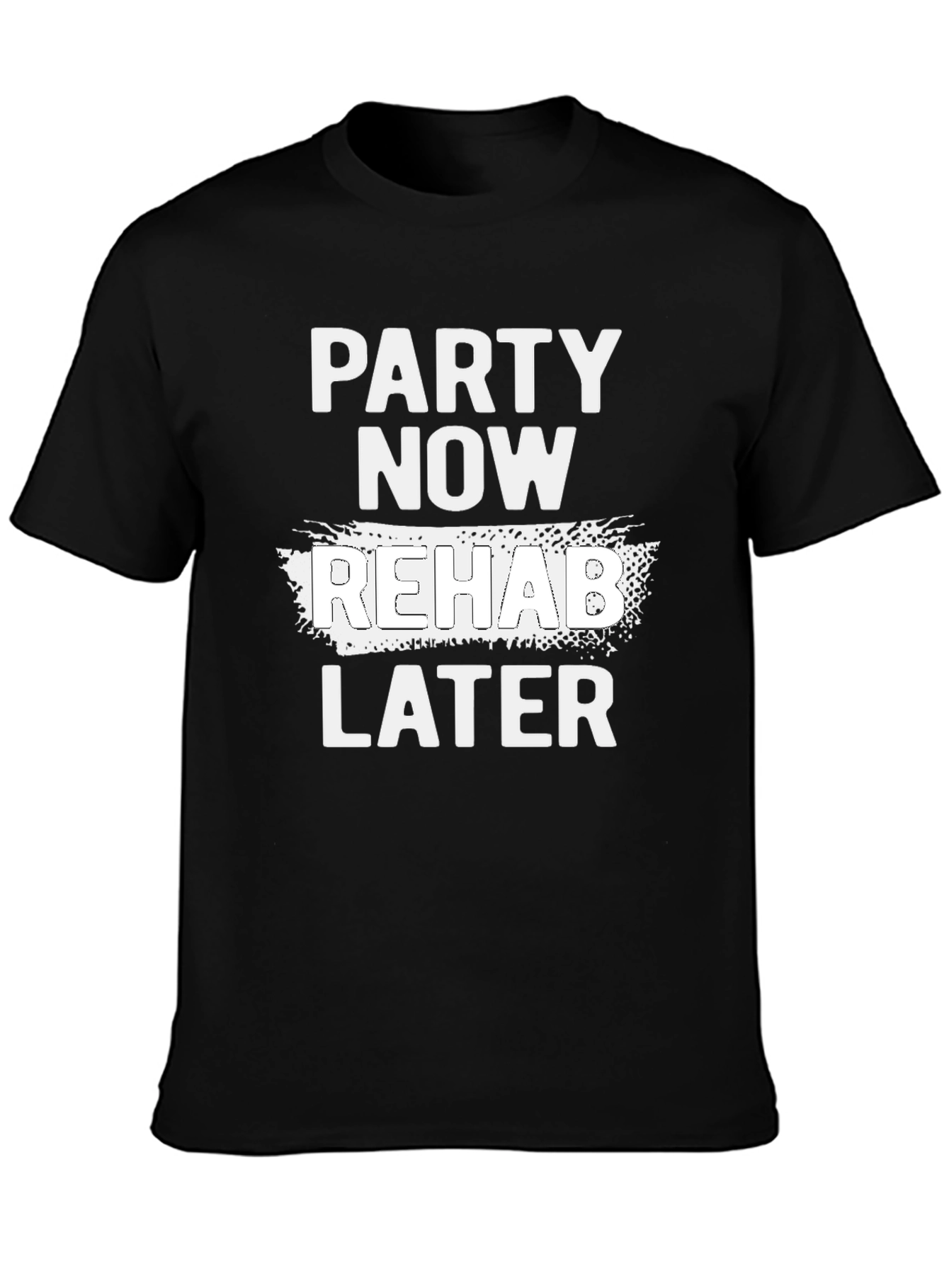 Party Now Rehab Later Graphic T-Shirt