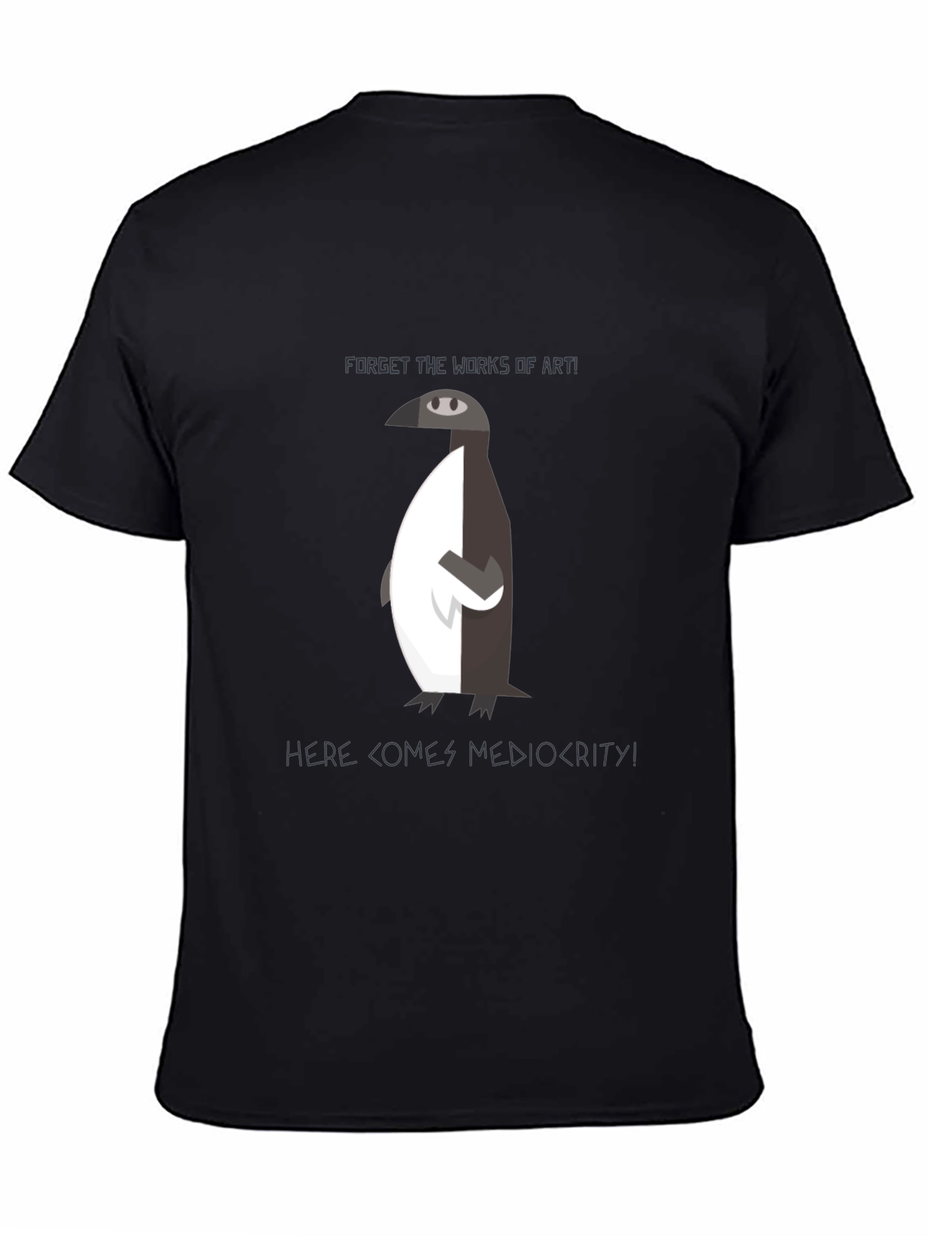 Forget Art Embrace Mediocrity T-Shirt