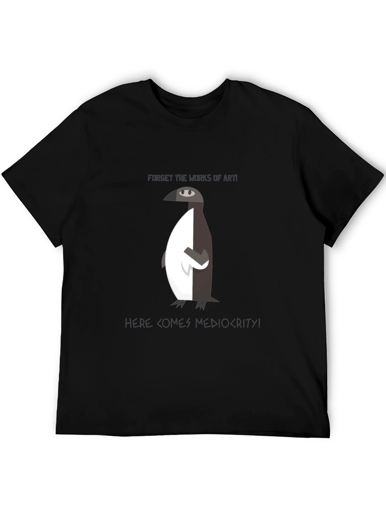 Forget Art Embrace Mediocrity T-Shirt
