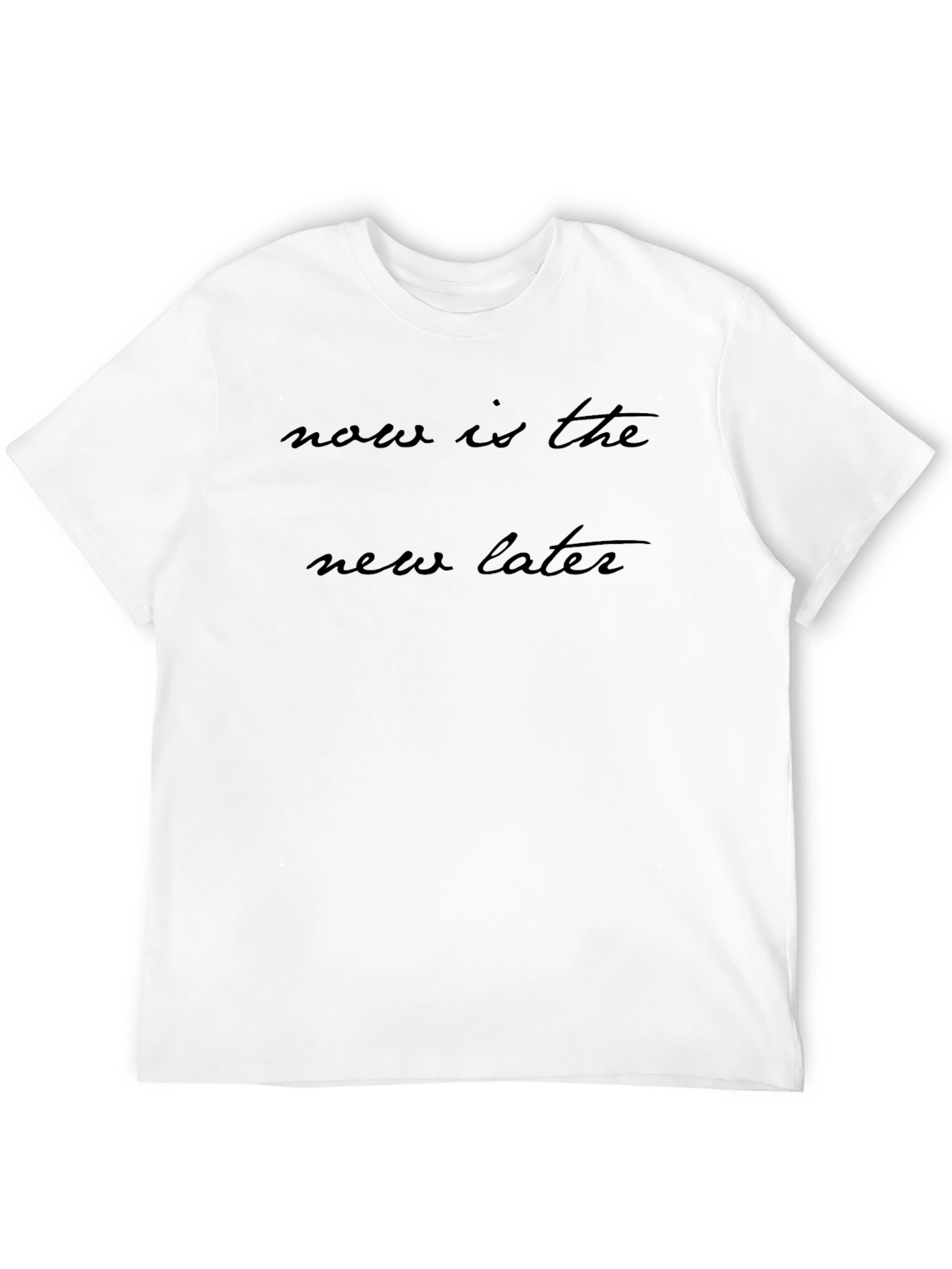 Now Is The New Later Black T-Shirt