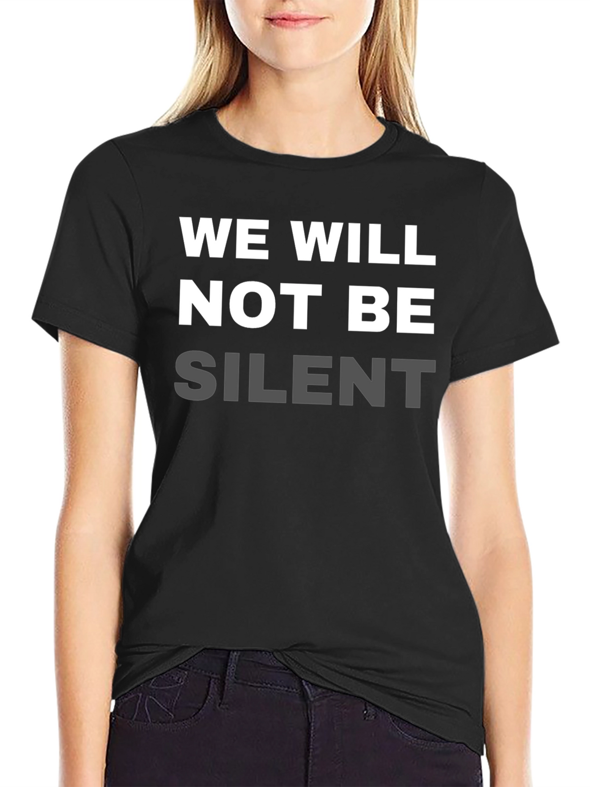 We Will Not Be Silent Statement T-Shirt