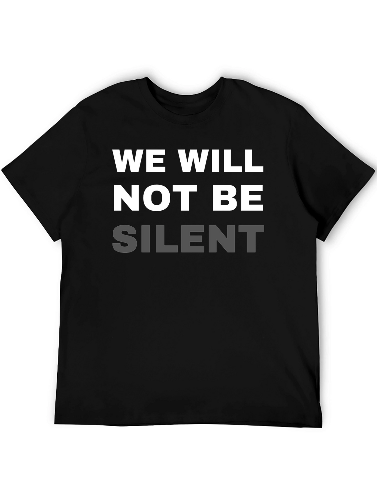 We Will Not Be Silent Statement T-Shirt