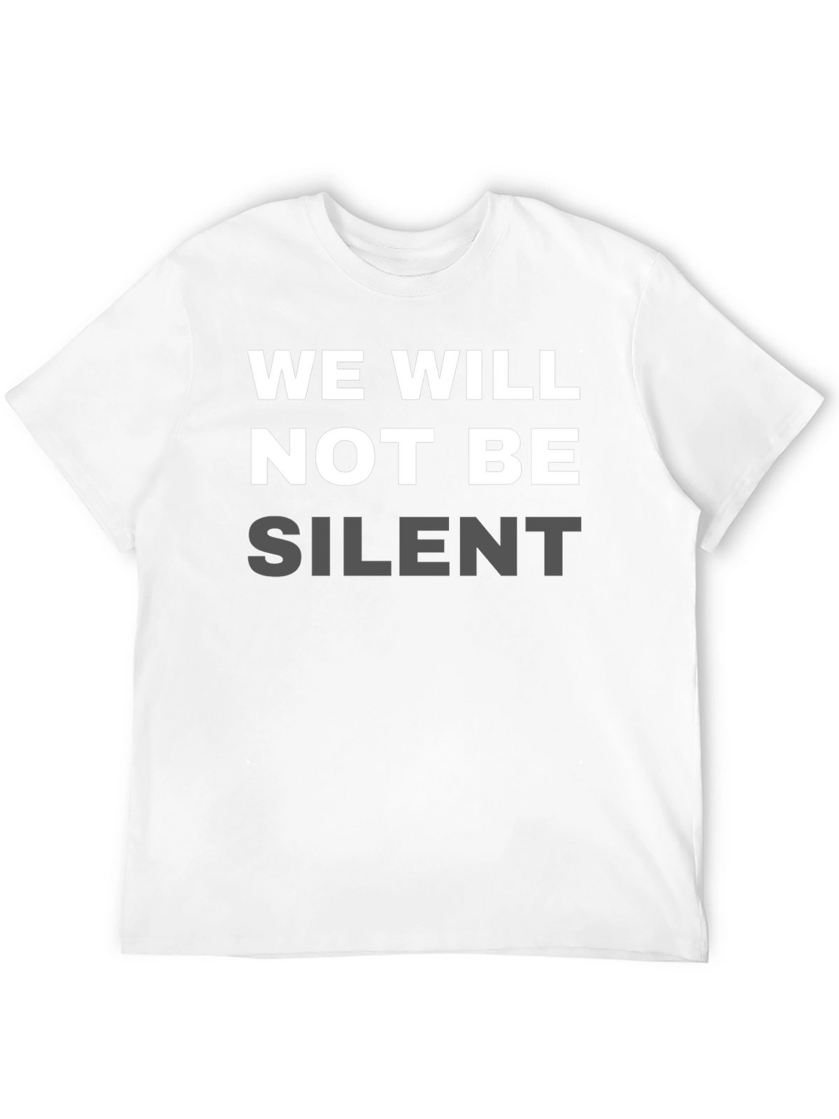We Will Not Be Silent Statement T-Shirt