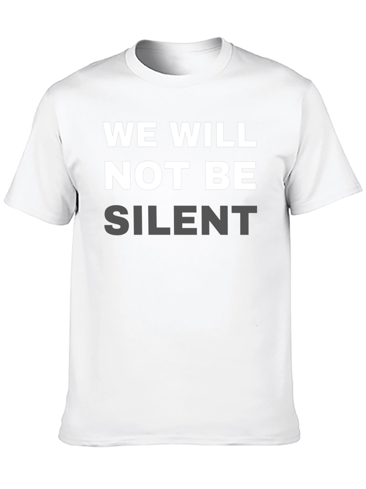 We Will Not Be Silent Statement T-Shirt