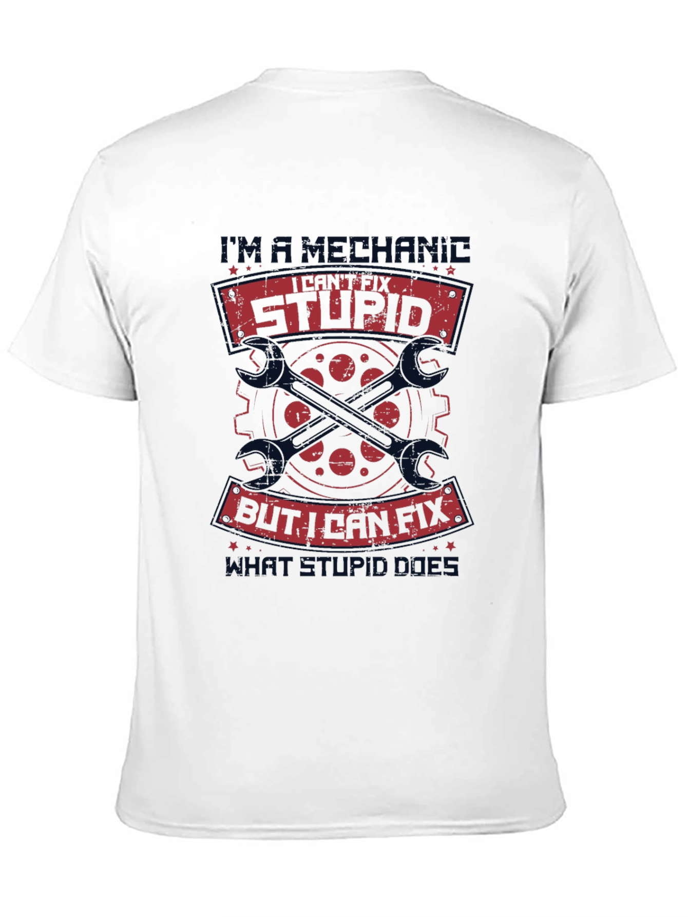 Mechanic I Cant Fix Stupid T-Shirt - Black