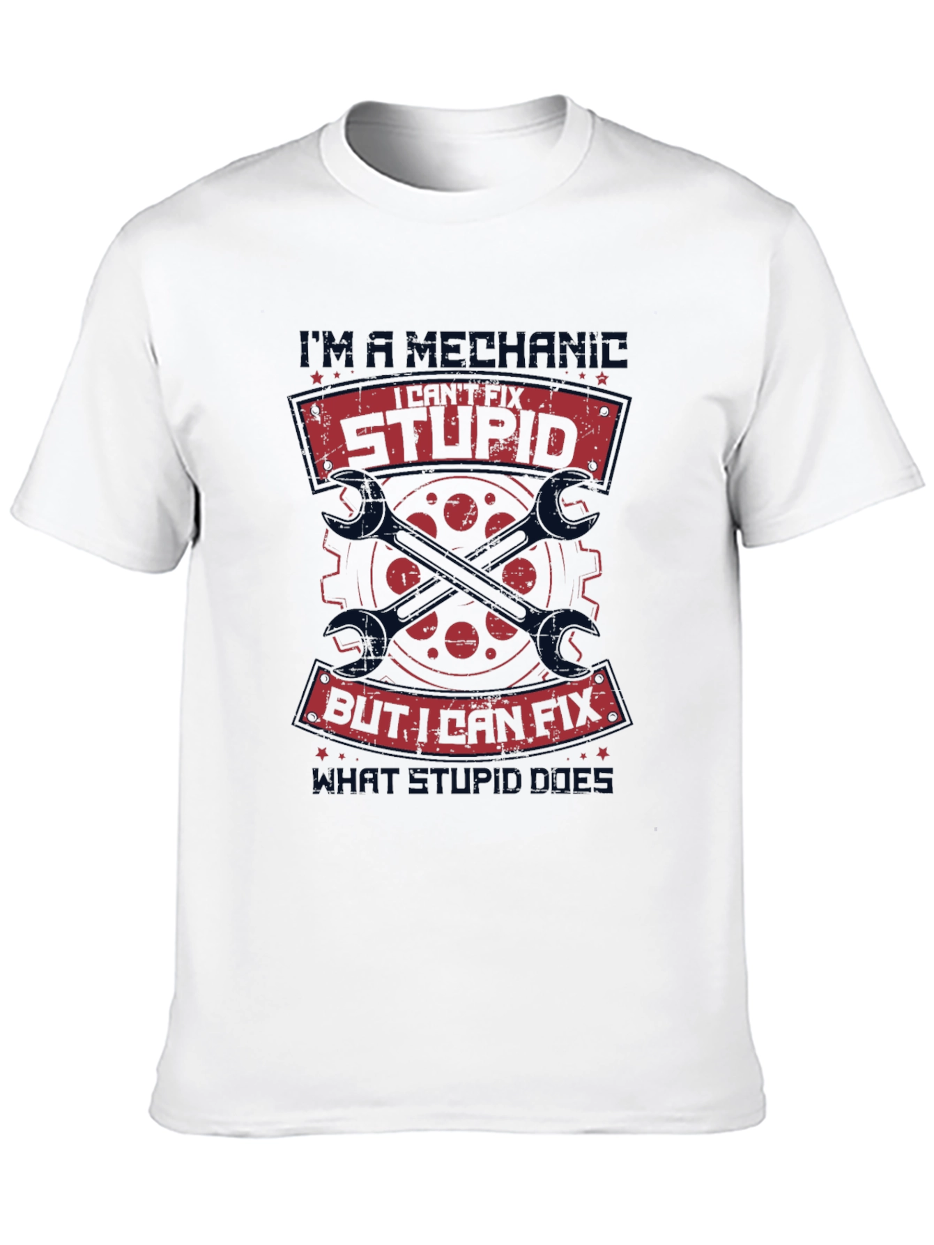 Mechanic I Cant Fix Stupid T-Shirt - Black