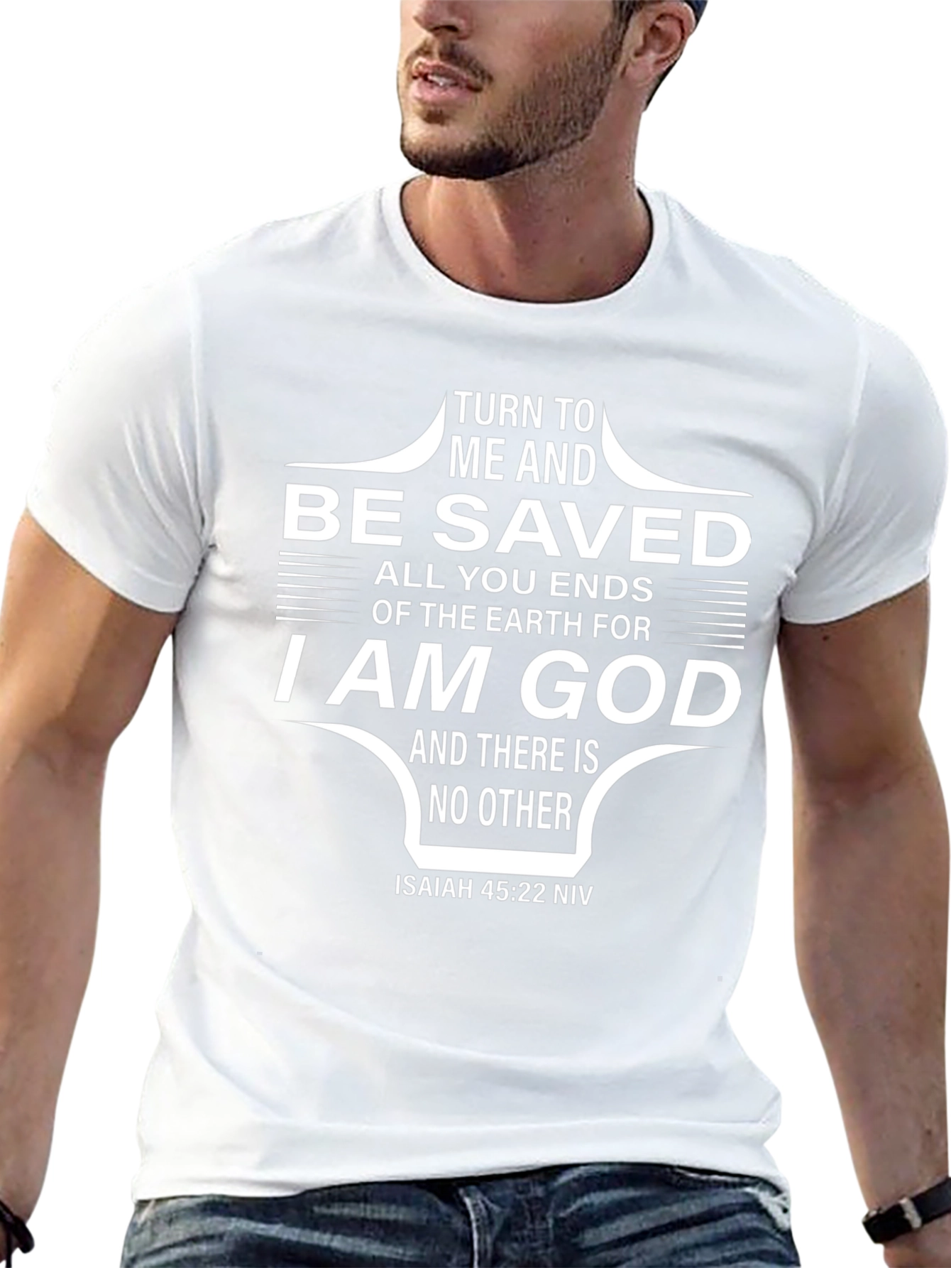 Turn To Me And Be Saved Graphic Tee