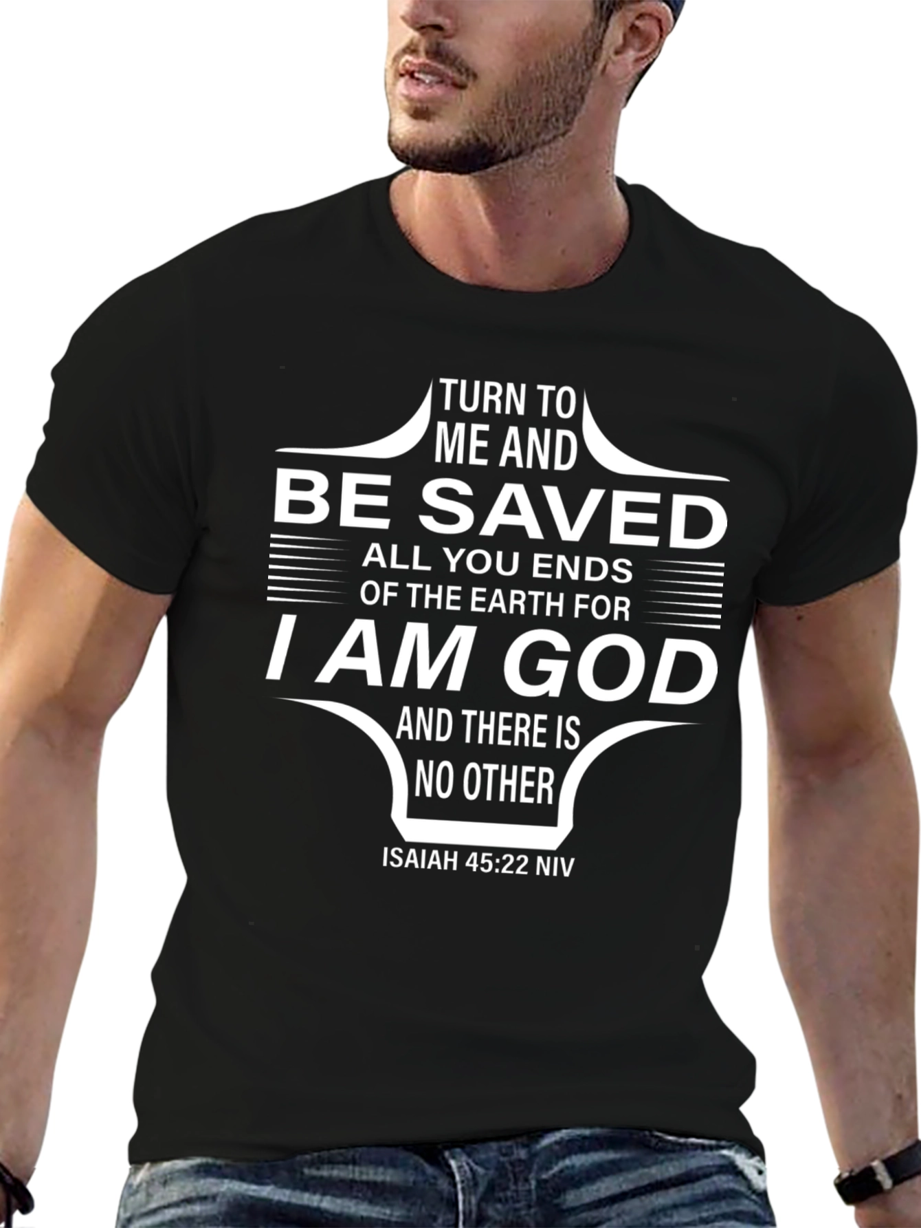 Turn To Me And Be Saved Graphic Tee