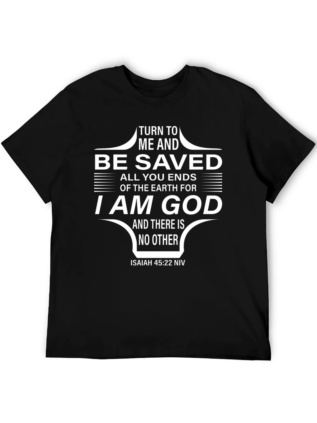 Turn To Me And Be Saved Graphic Tee