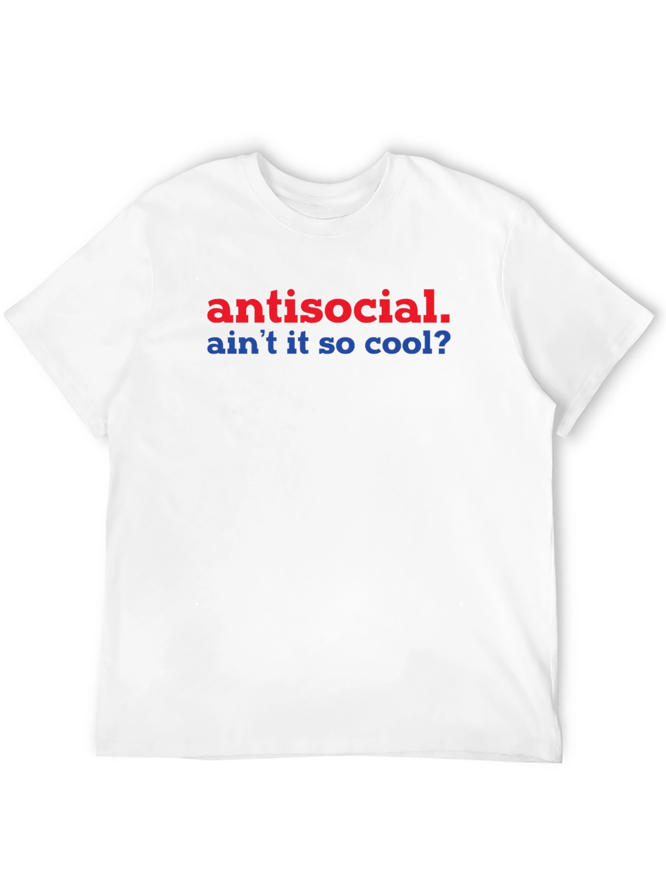 Antisocial Aint It So Cool? Graphic Tee