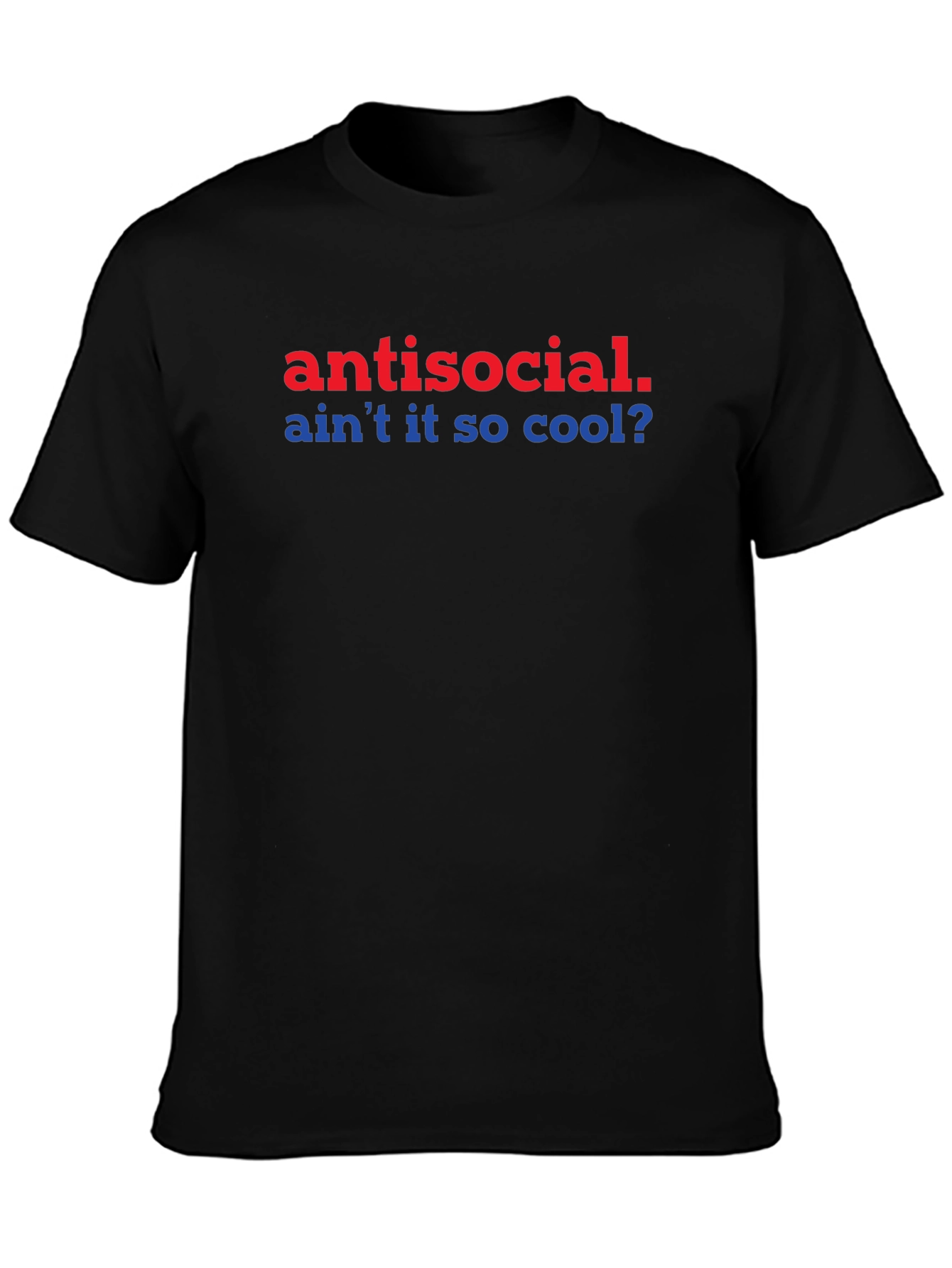 Antisocial Aint It So Cool? Graphic Tee