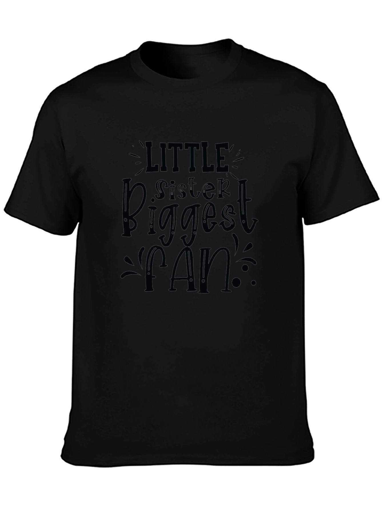 Little Sisters Biggest Fan Black T-Shirt