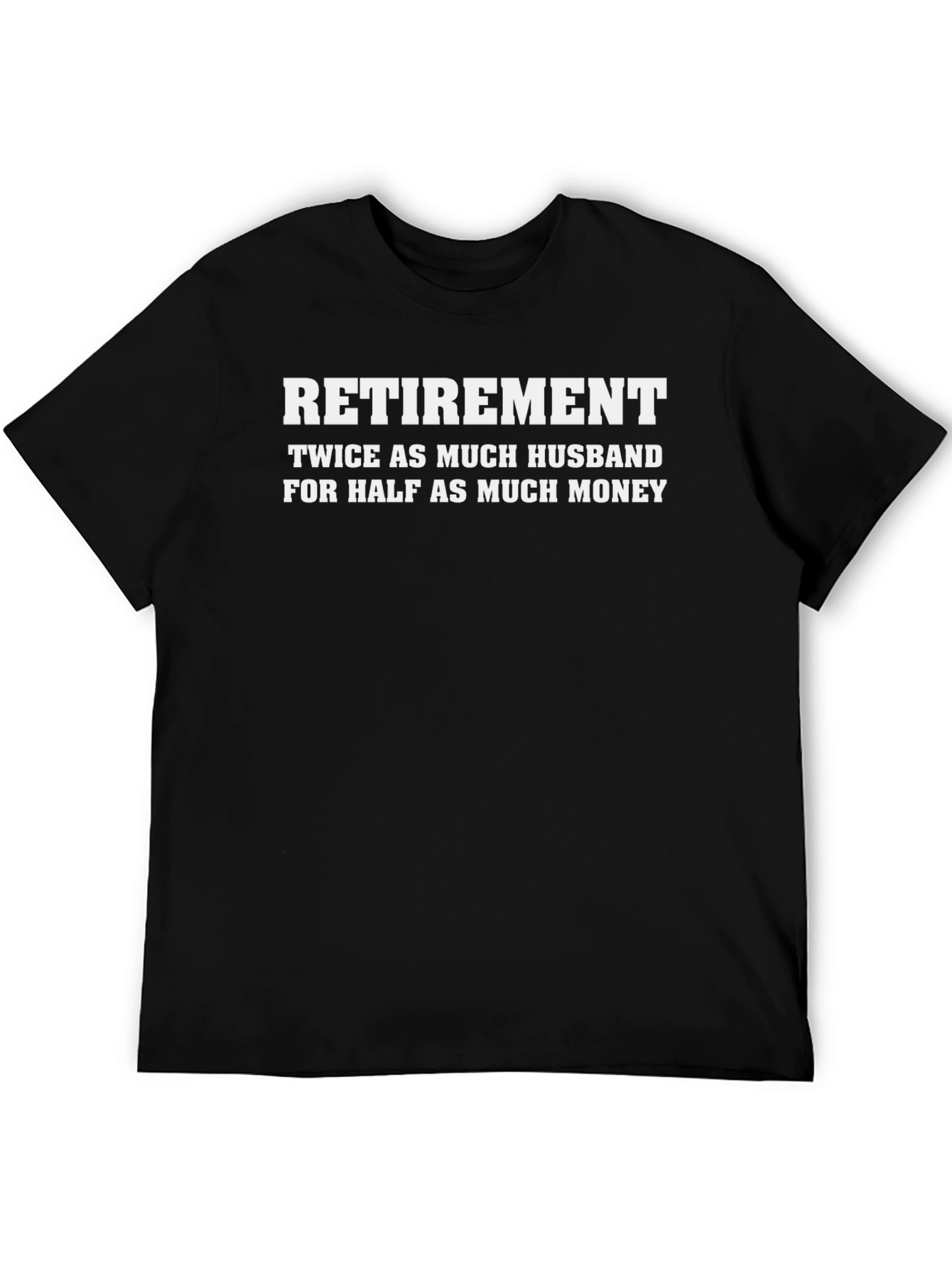 Retirement Husband Funny T-Shirt