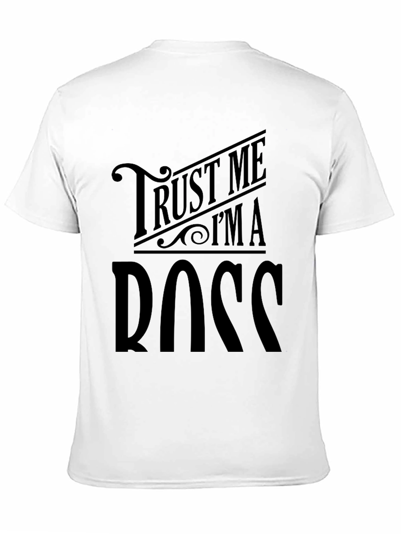 Trust Me Im A Boss Black T-Shirt