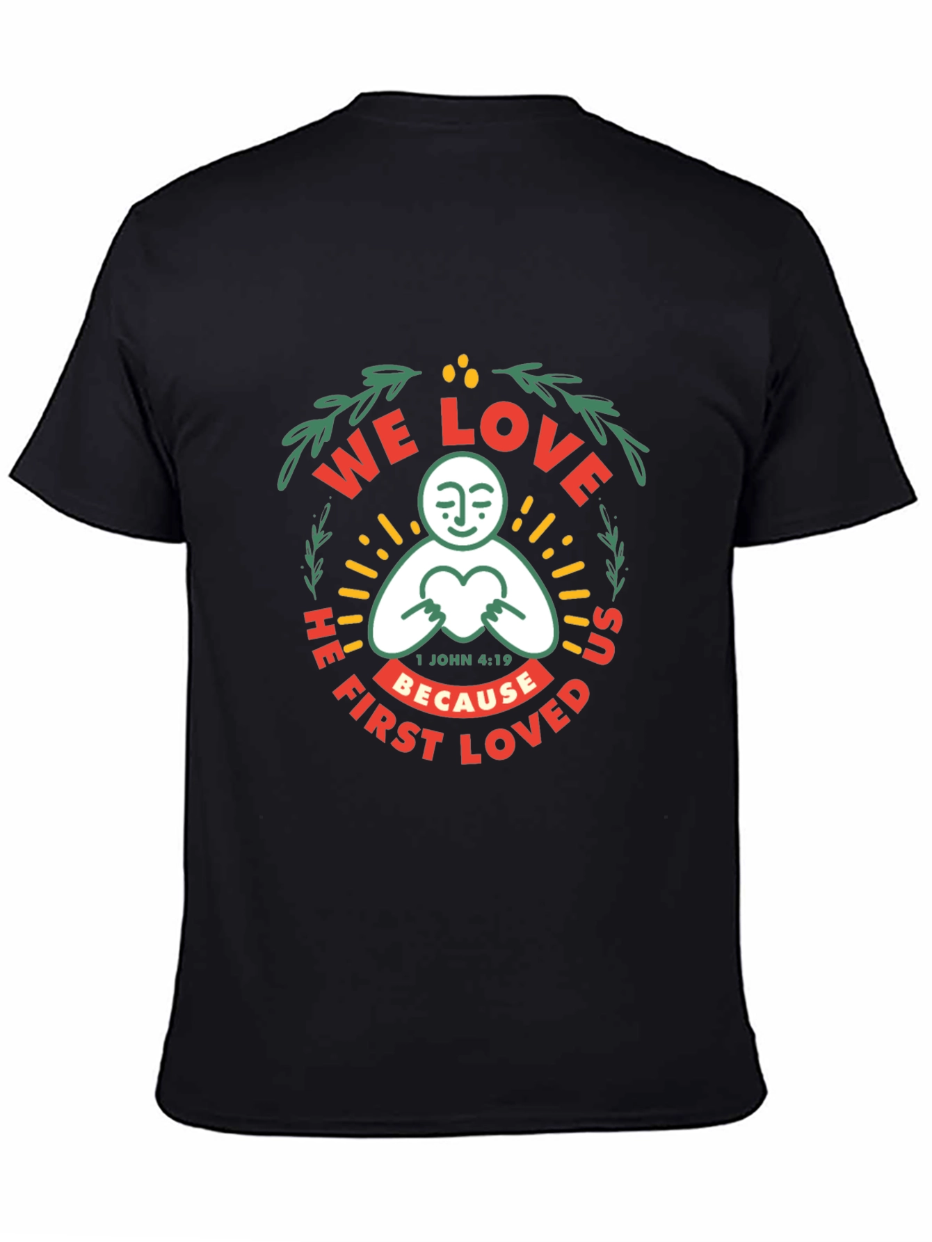 We Love Because He First Loved Graphic T-Shirt