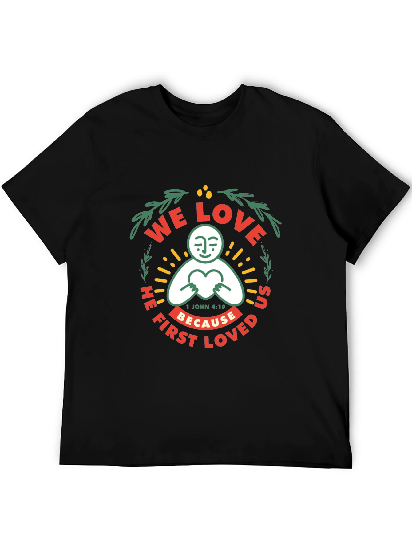 We Love Because He First Loved Graphic T-Shirt