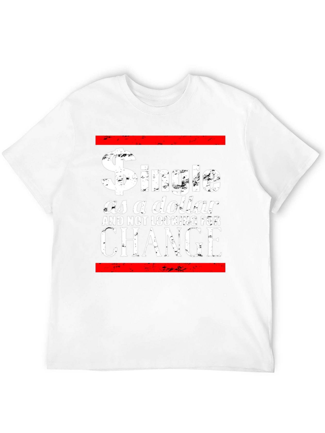 Single as a Dollar Graphic T-Shirt