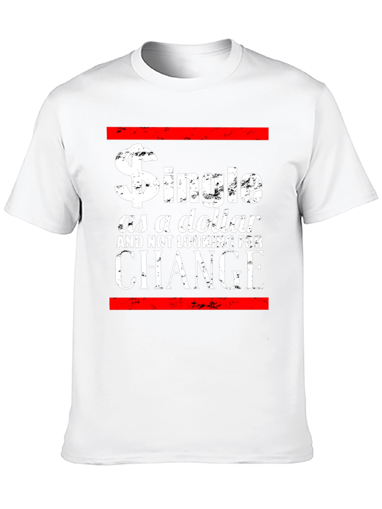 Single as a Dollar Graphic T-Shirt