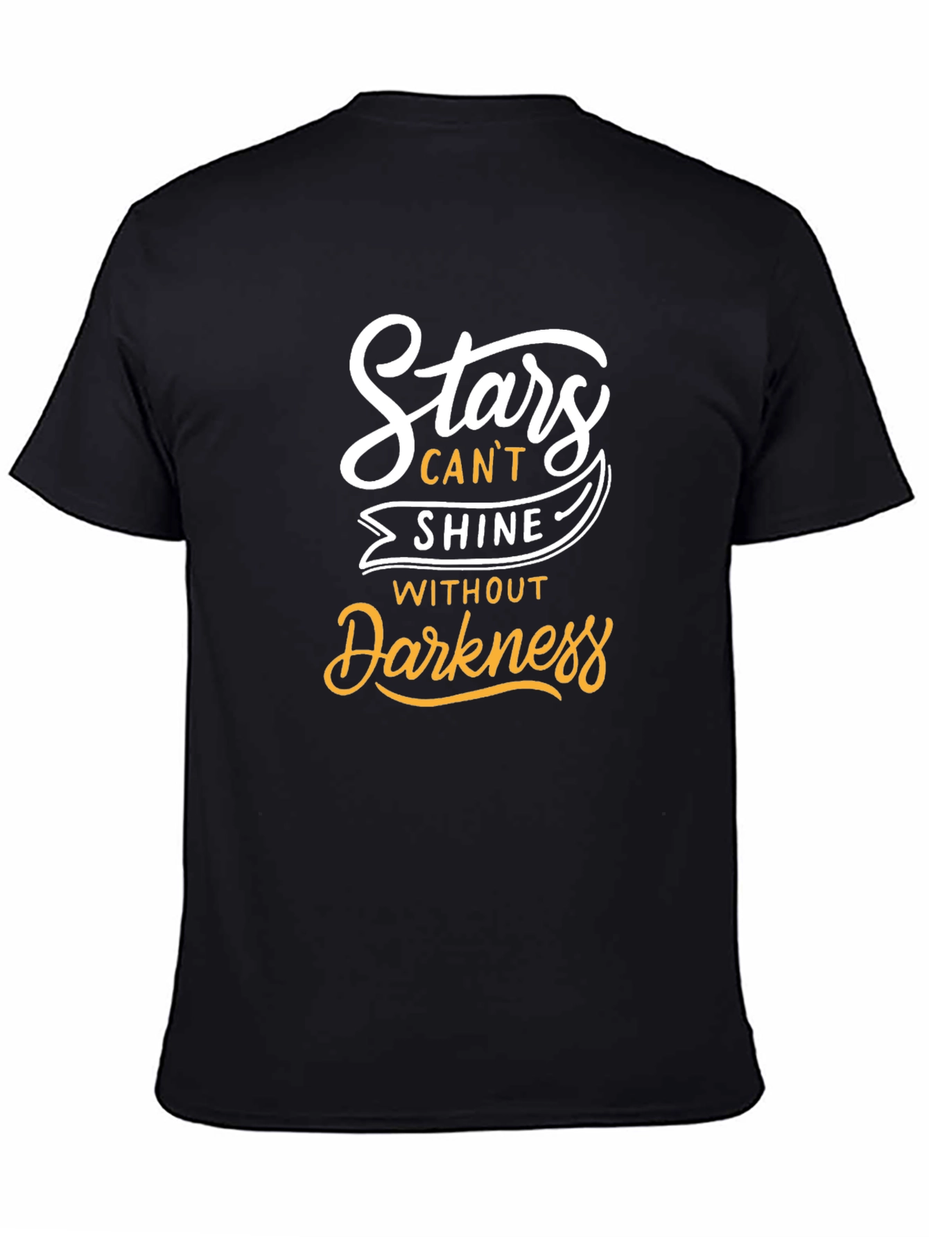 Stars Cant Shine Without Darkness T-Shirt