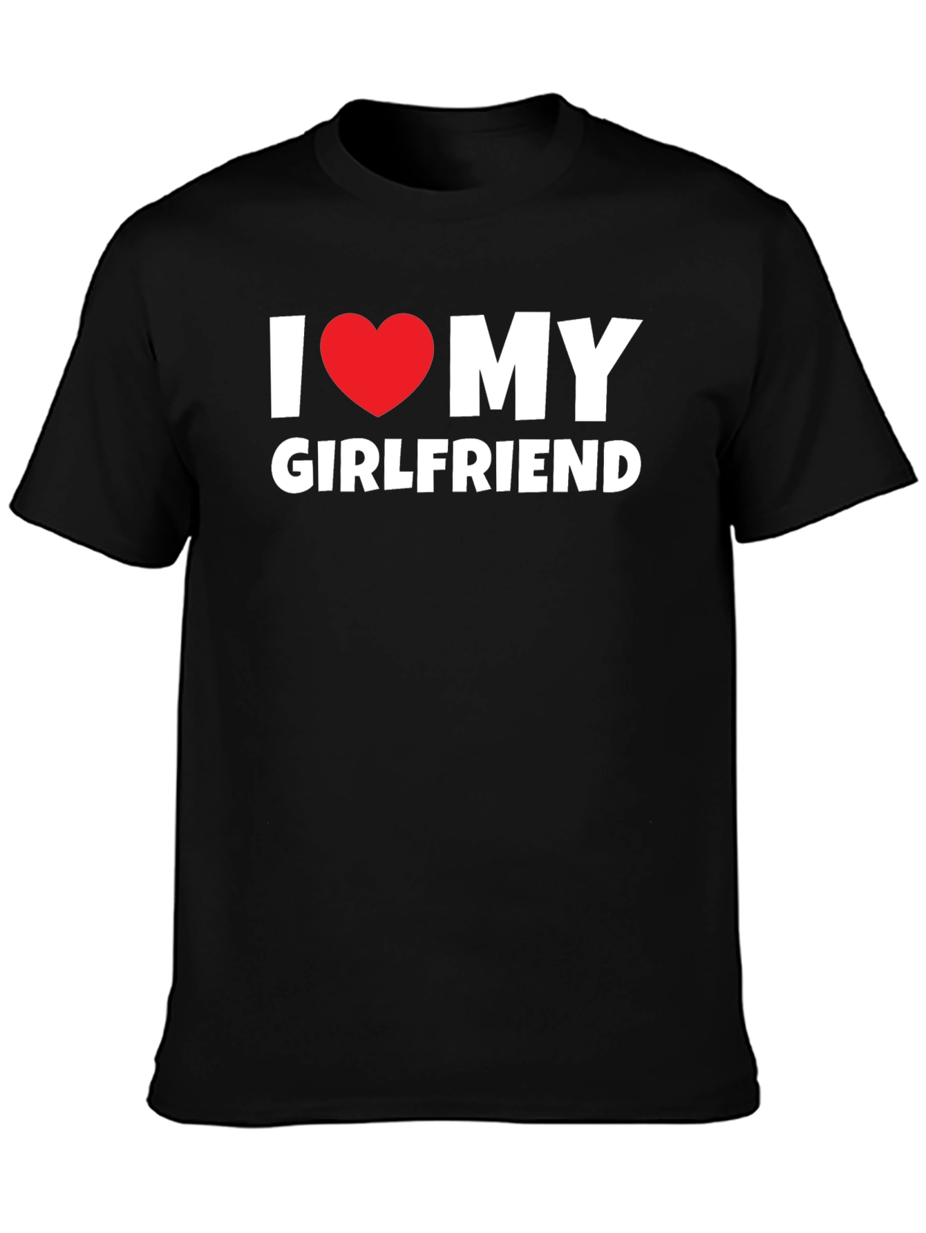 I Love My Girlfriend T-Shirt - Black Tee