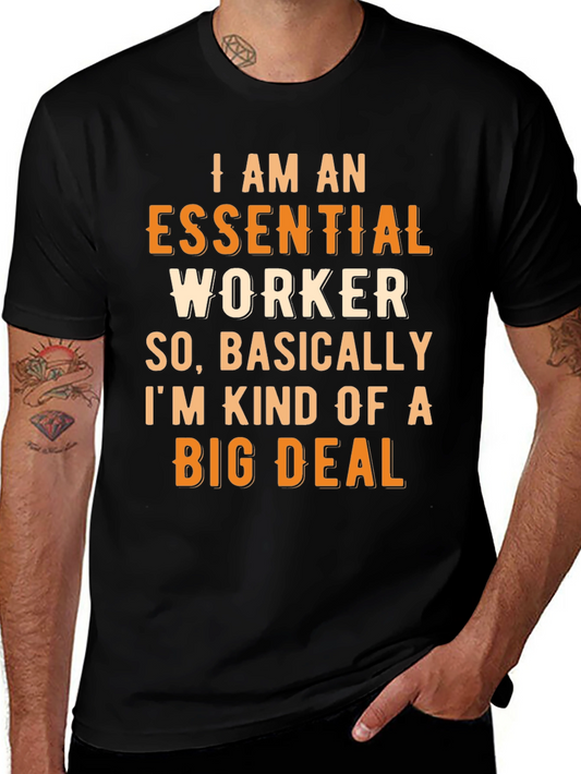 Essential Worker T-Shirt - Im Kind of a Big Deal