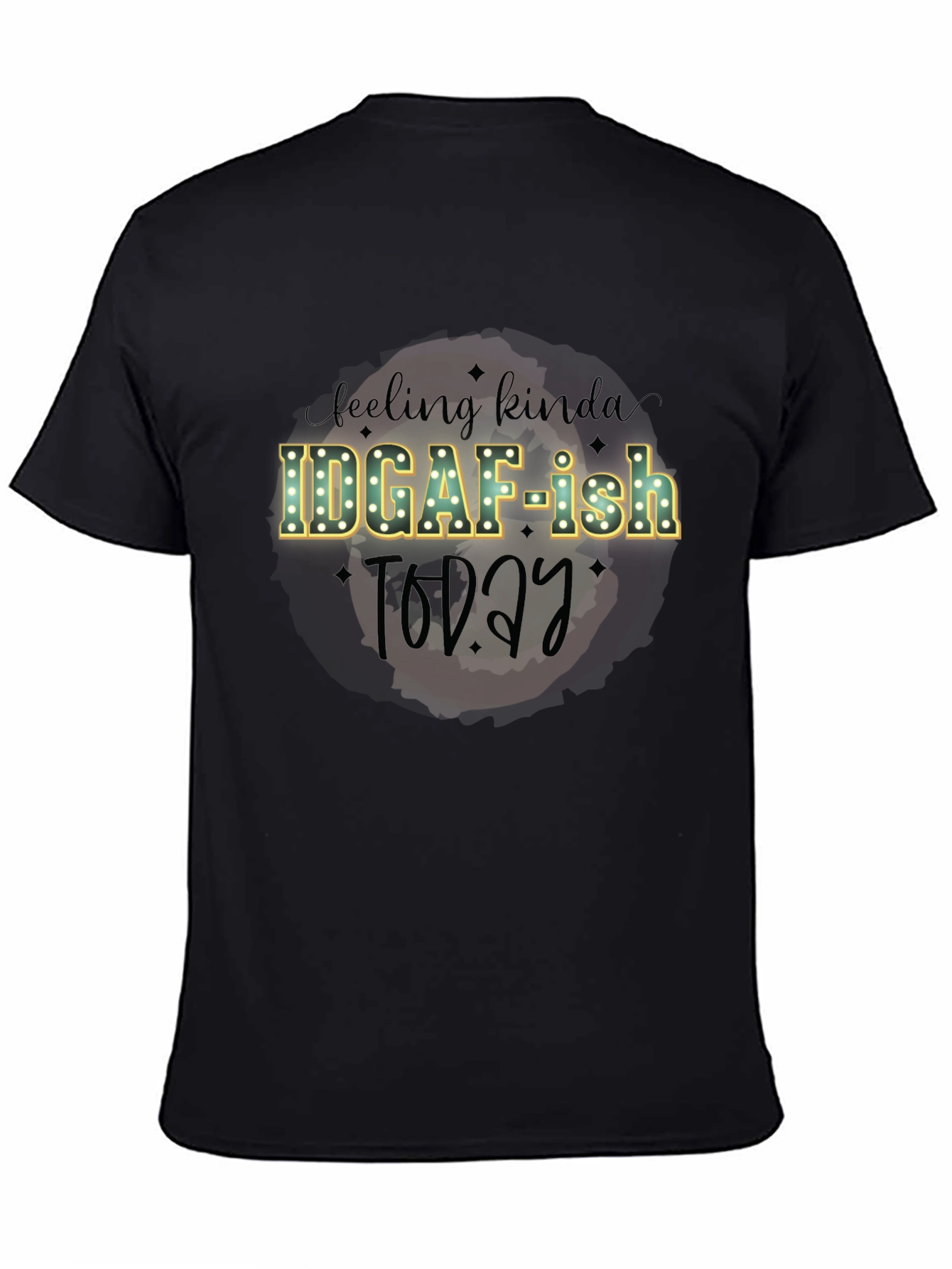 IDGAF-ish Today Graphic Tee - Funny T-Shirt