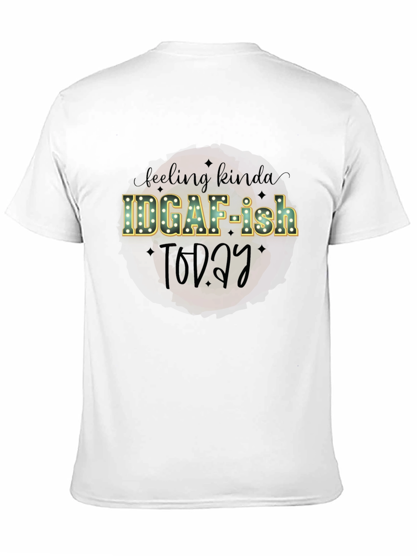 IDGAF-ish Today Graphic Tee - Funny T-Shirt