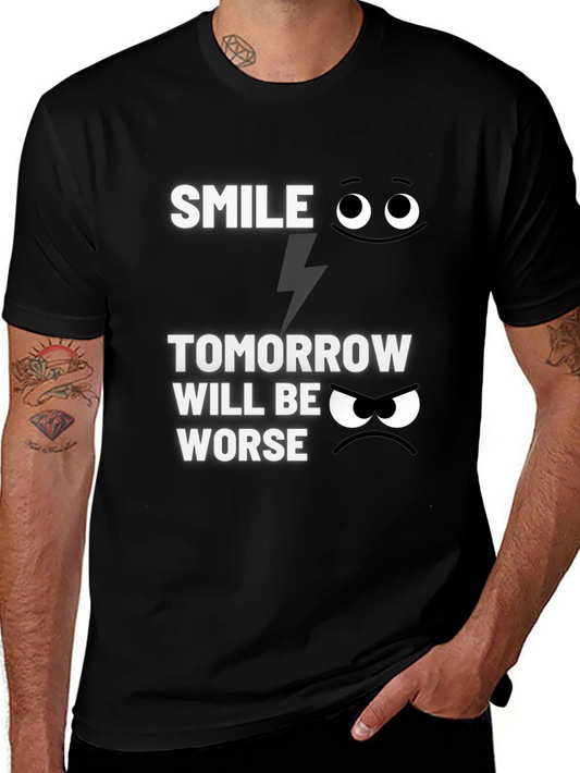 Smile Tomorrow Will Be Worse Graphic Tee