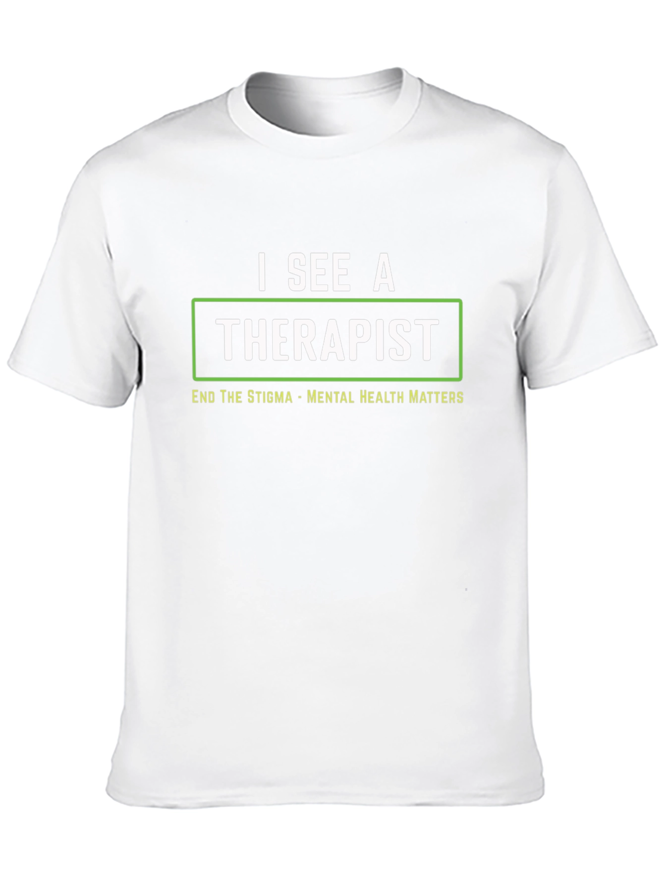 Mental Health Matters T-Shirt - I See a Therapist