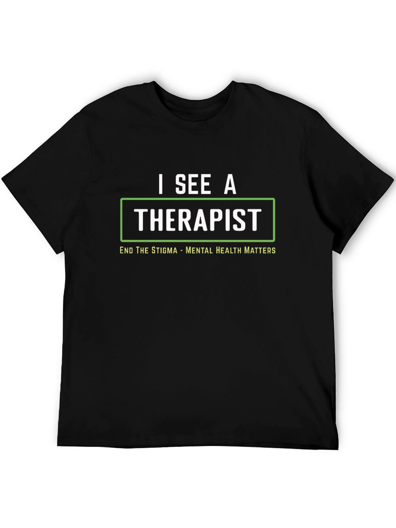 Mental Health Matters T-Shirt - I See a Therapist
