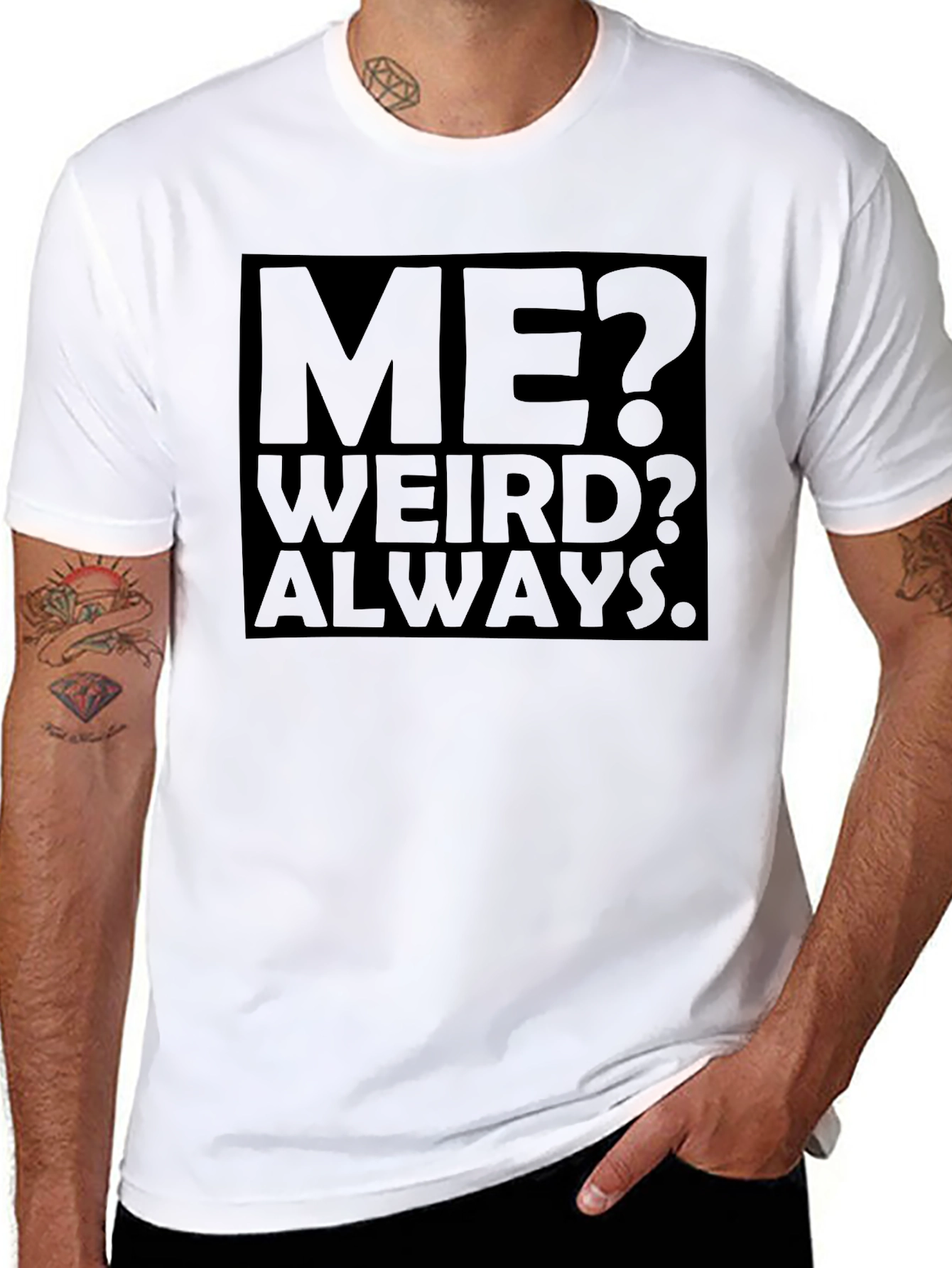 Me? Weird? Always. Black Graphic Tee