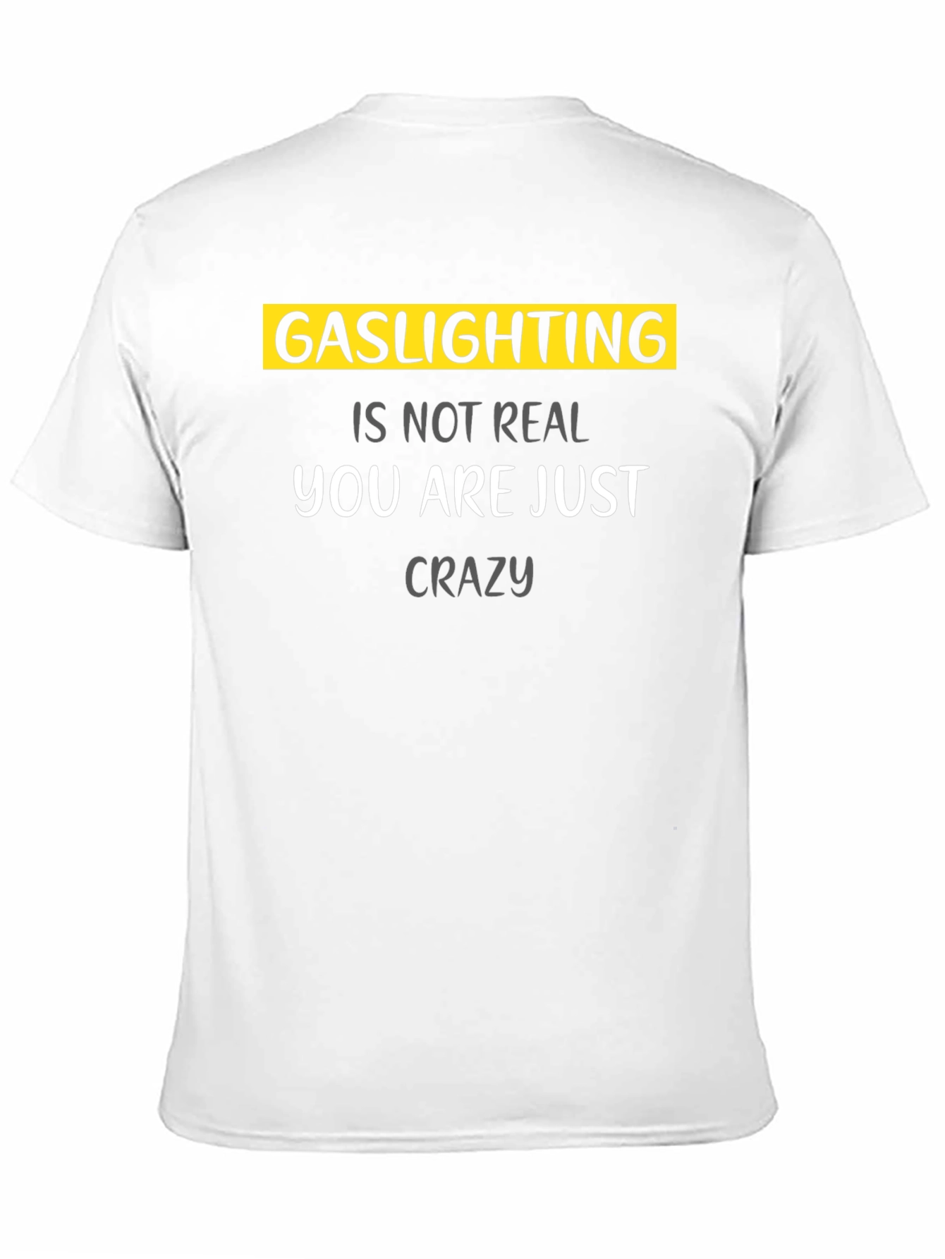 Gaslighting Is Not Real Graphic T-Shirt