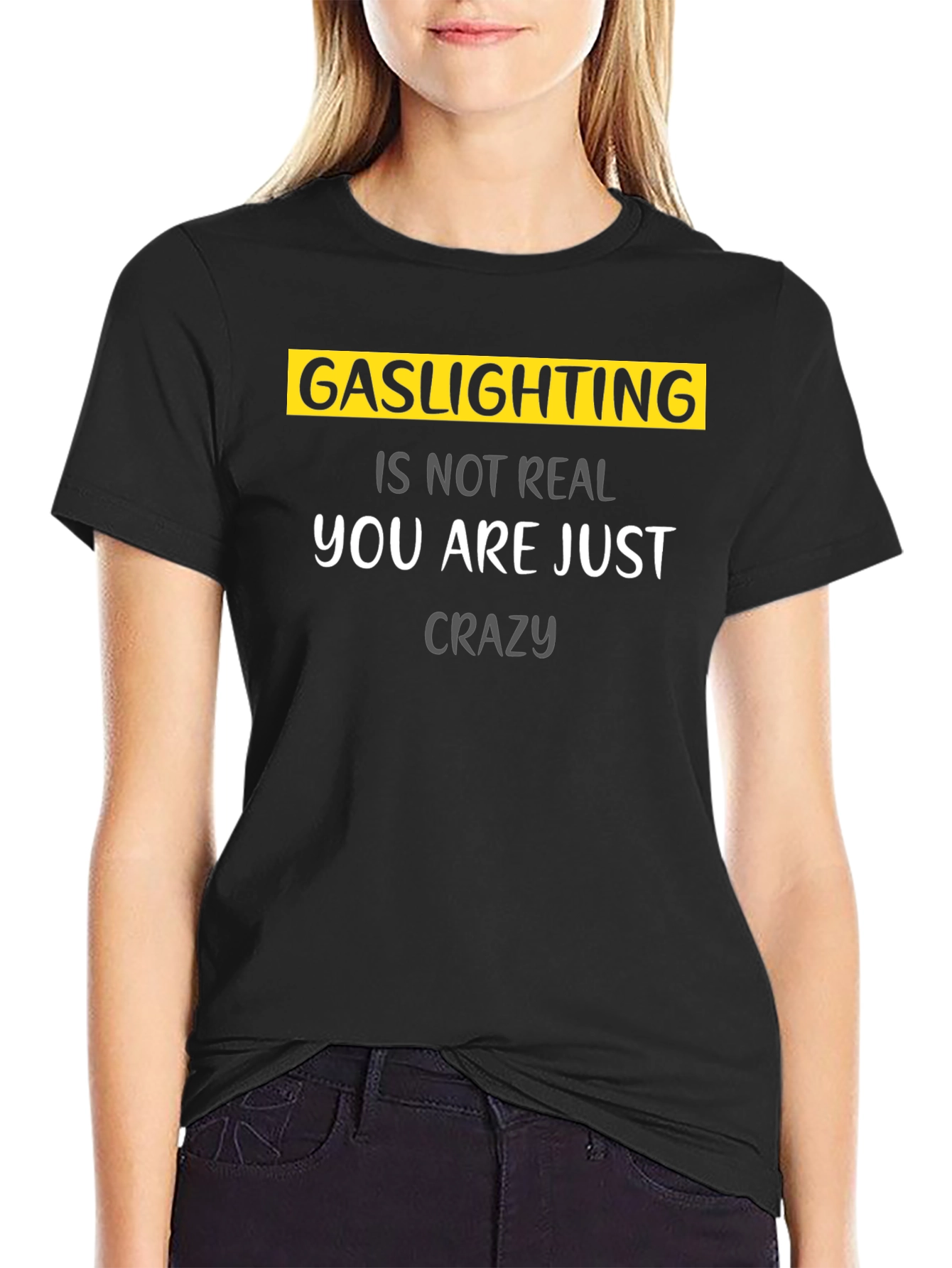 Gaslighting Is Not Real Graphic T-Shirt
