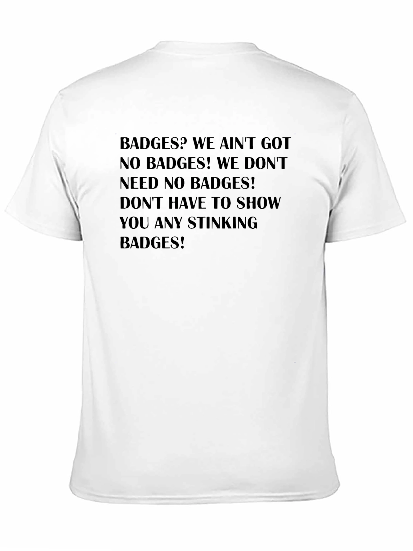 Funny Badge Quote T-Shirt