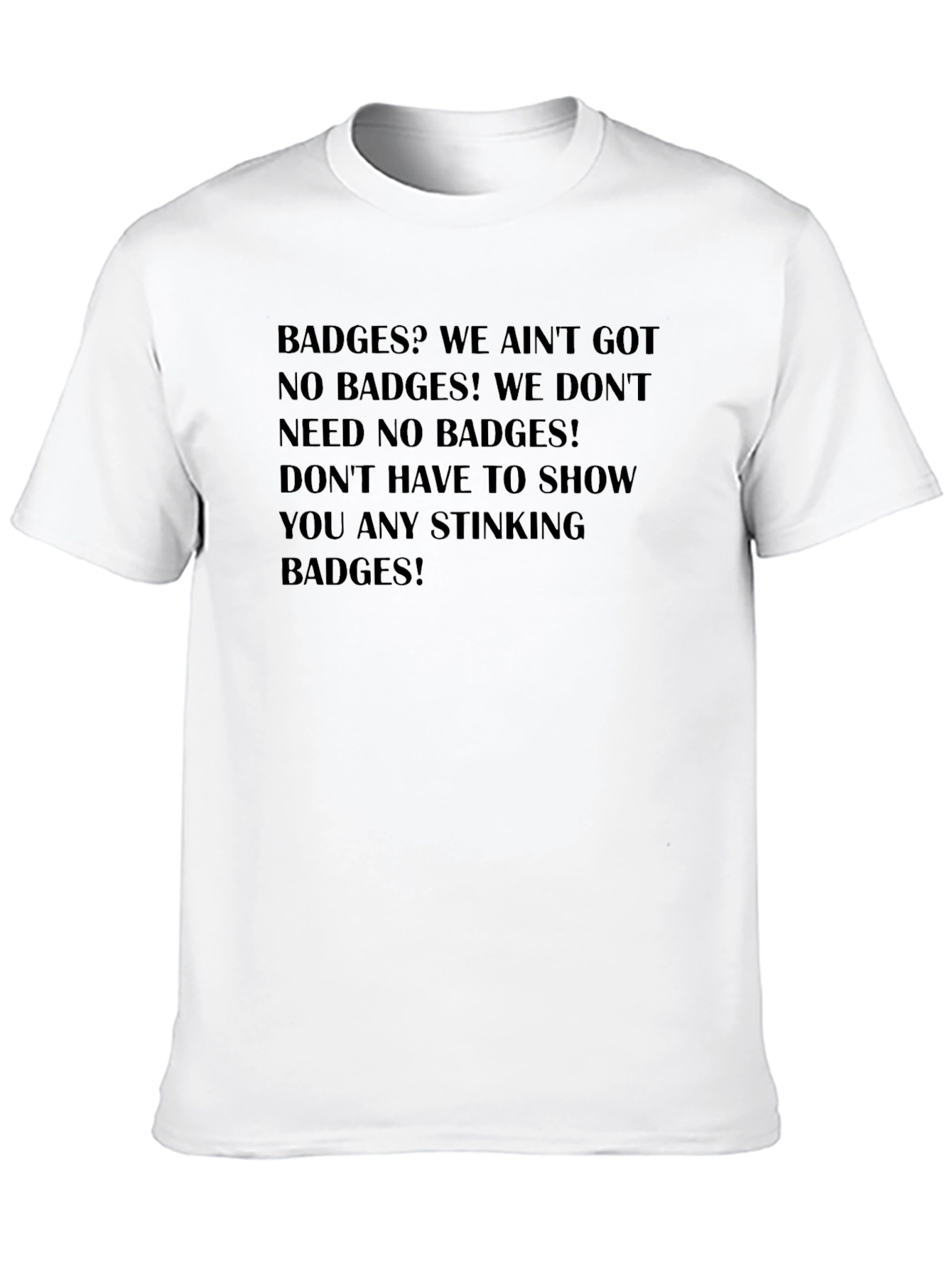 Funny Badge Quote T-Shirt