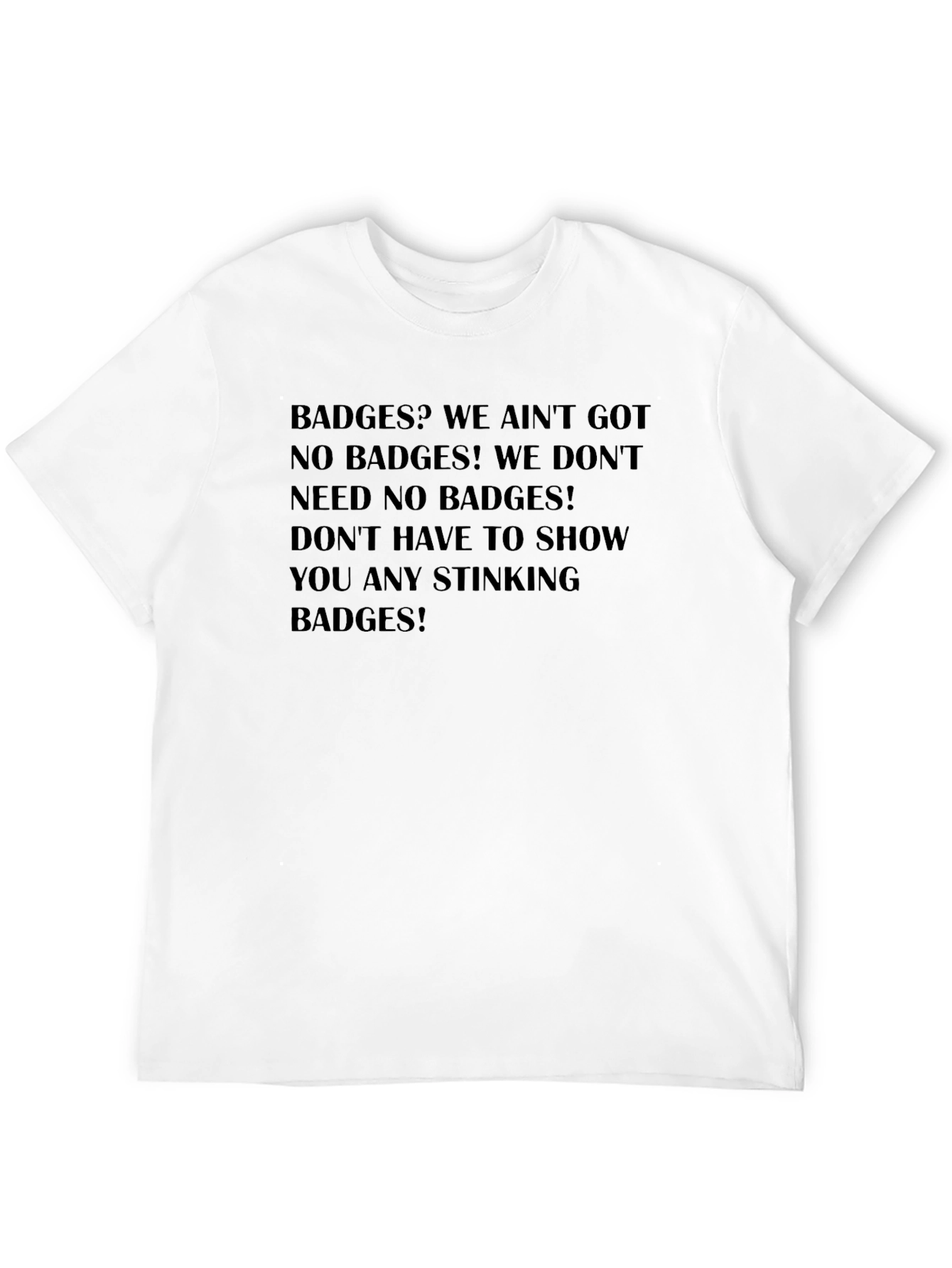 Funny Badge Quote T-Shirt