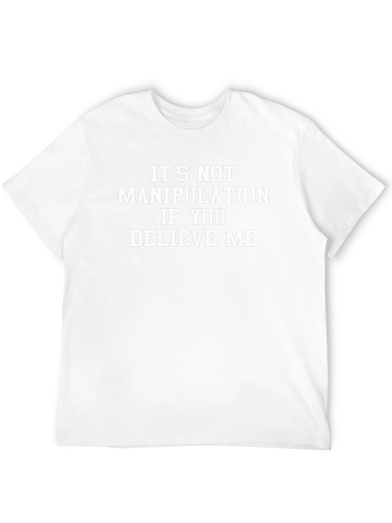 Funny Slogan T-Shirt - Its Not Manipulation