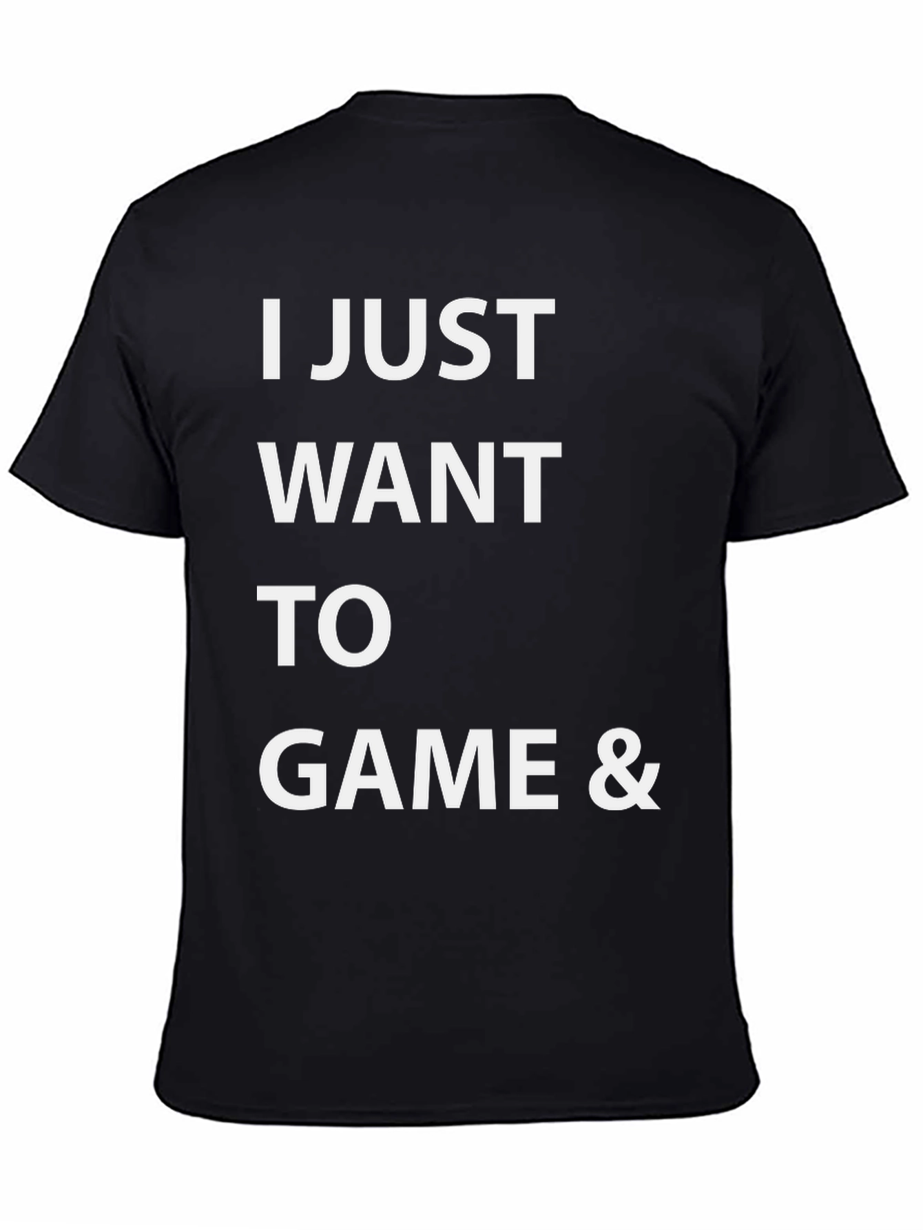 I Just Want To Game Funny Gamer T-Shirt