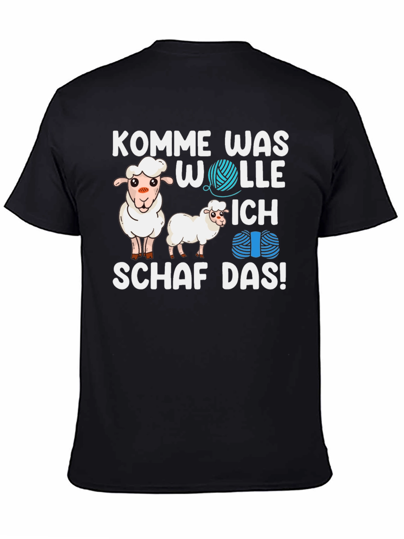 Komm Was Wolle Ich Schaf Das! T-Shirt