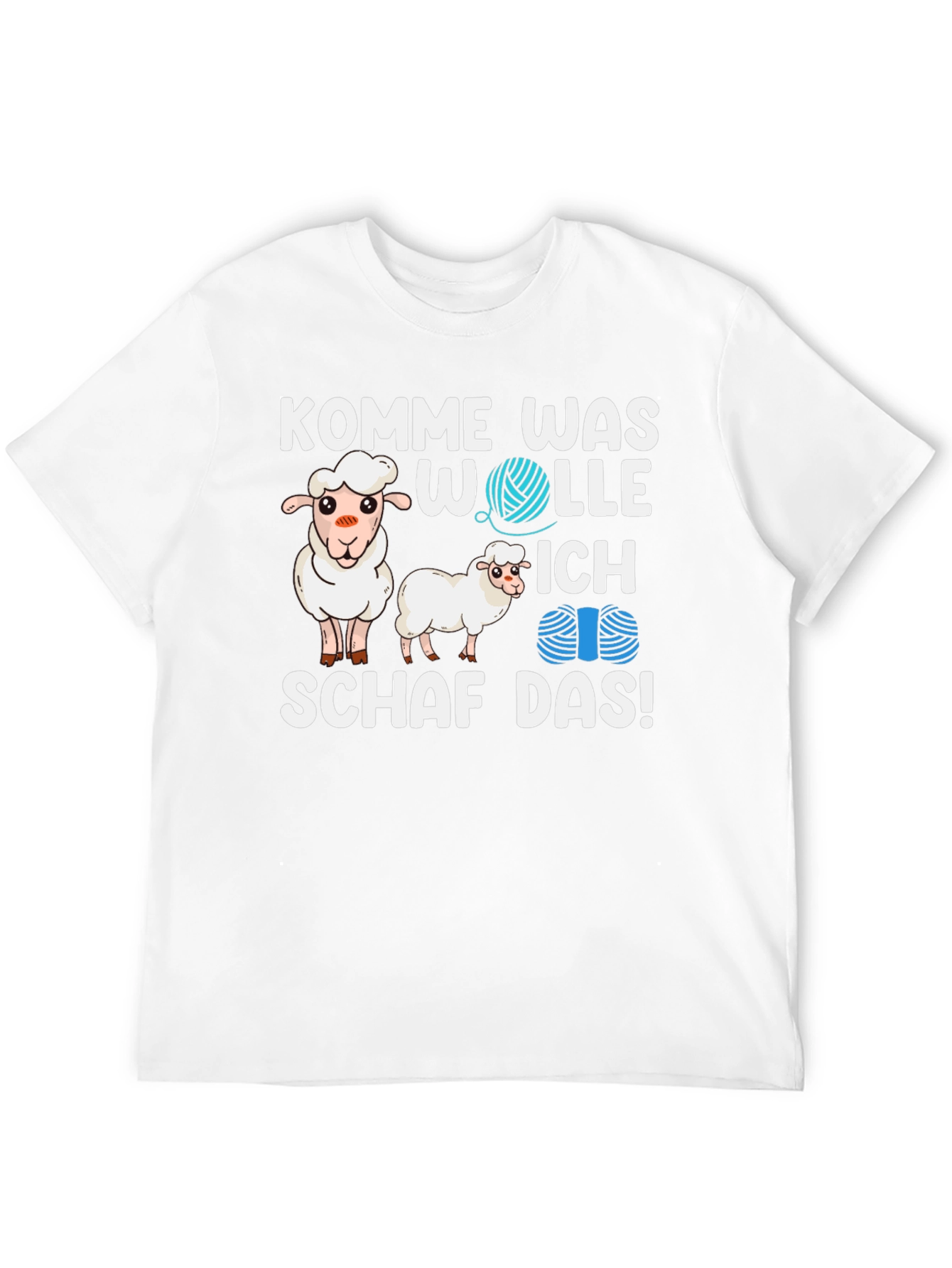 Komm Was Wolle Ich Schaf Das! T-Shirt