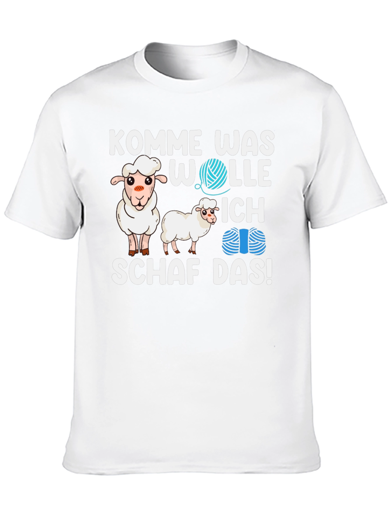 Komm Was Wolle Ich Schaf Das! T-Shirt