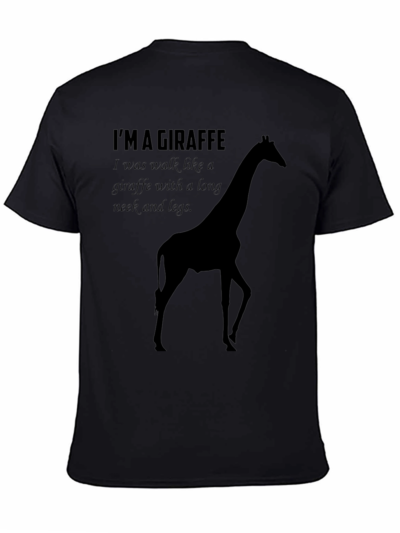 Im A Giraffe T-Shirt - Funny Novelty Tee