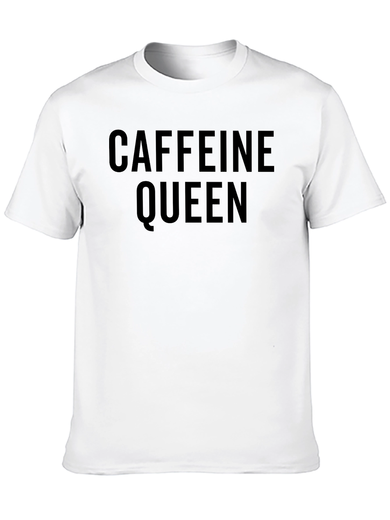 Caffeine Queen T-Shirt - Bold Statement Tee