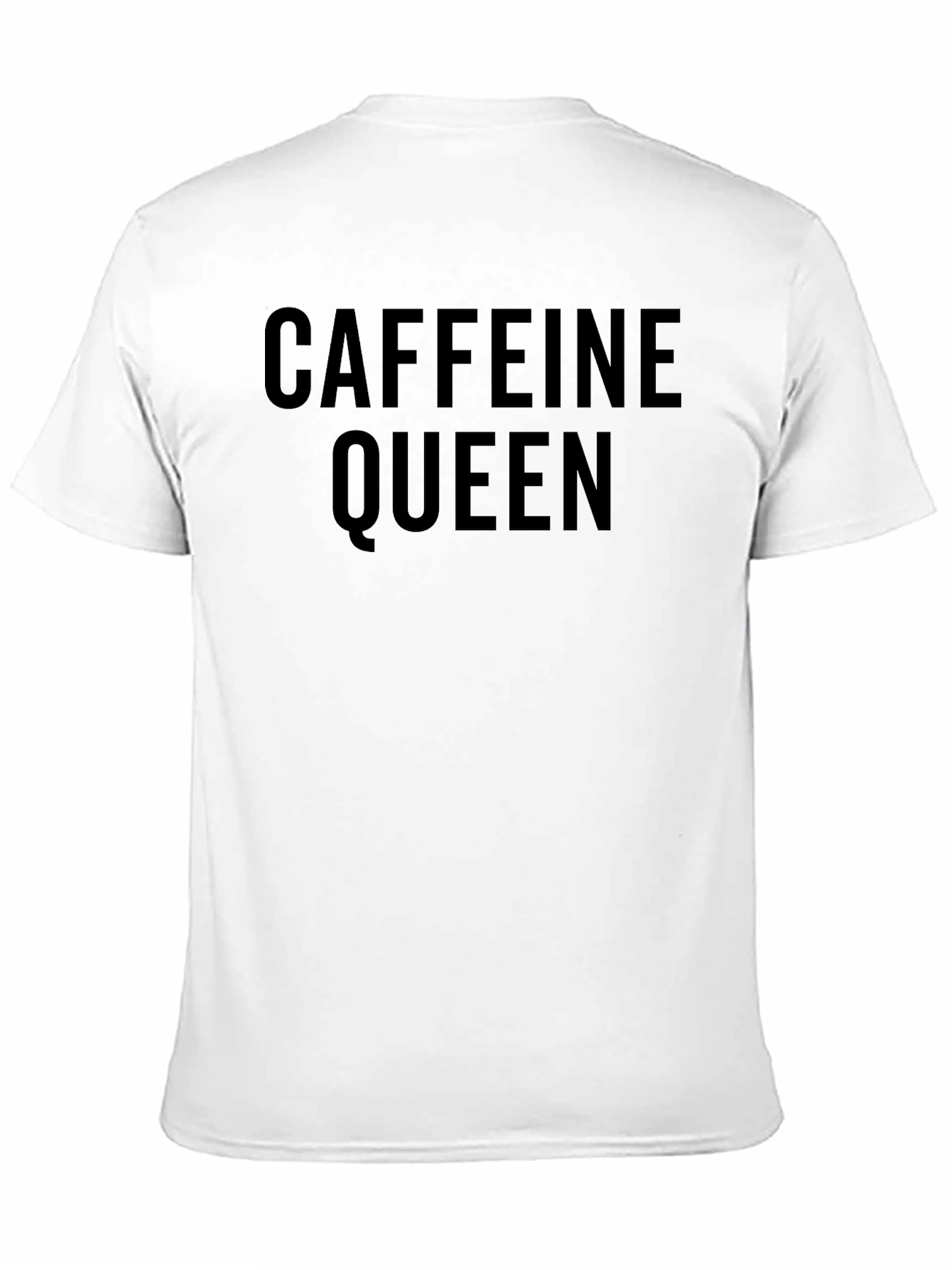 Caffeine Queen T-Shirt - Bold Statement Tee
